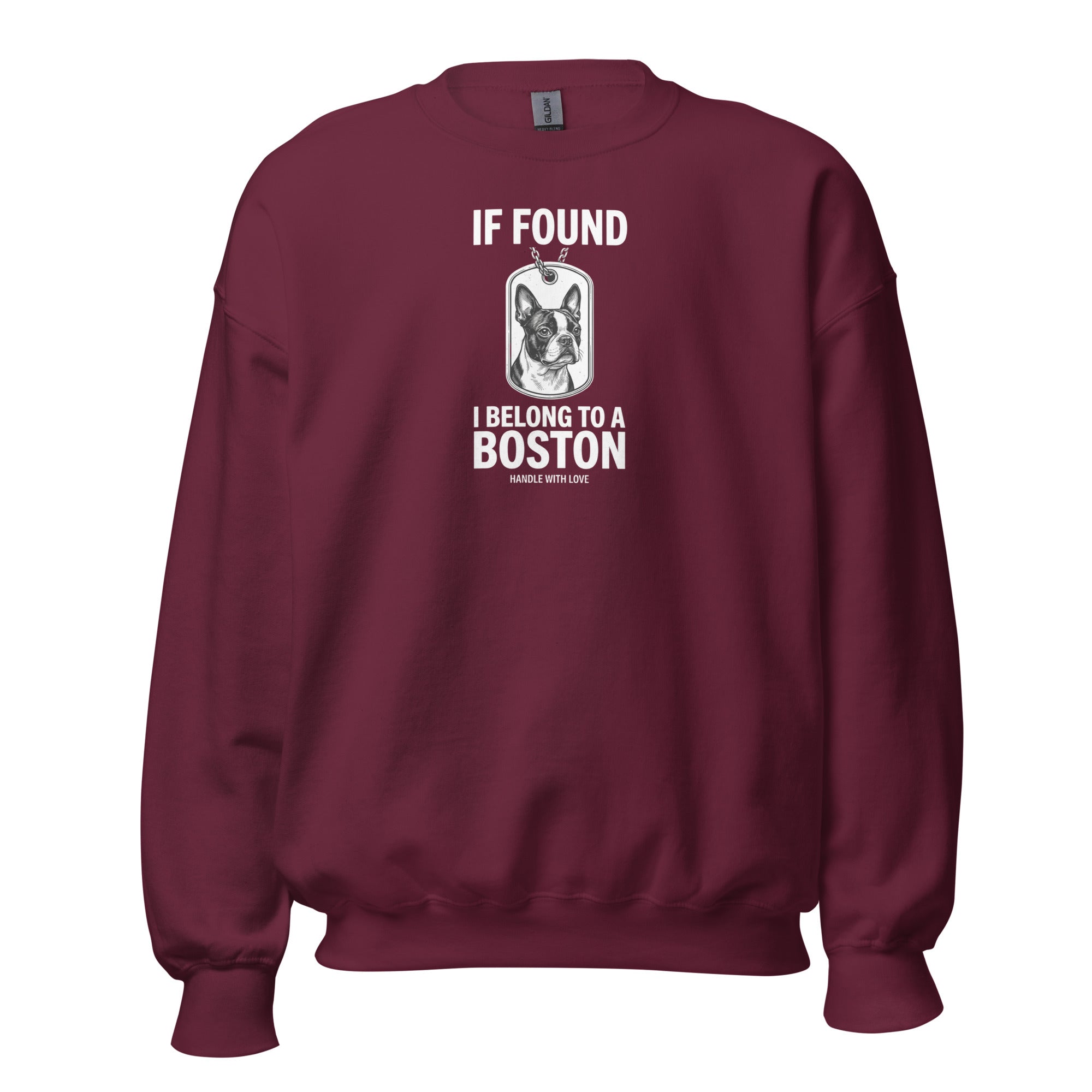 If Found I Belong To A Boston (Handle With Love) Unisex Sweatshirt . Maroon