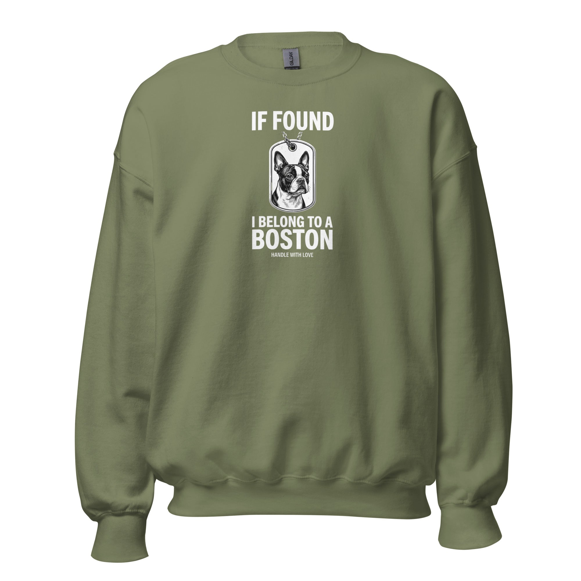 If Found I Belong To A Boston (Handle With Love) Unisex Sweatshirt . Military Green