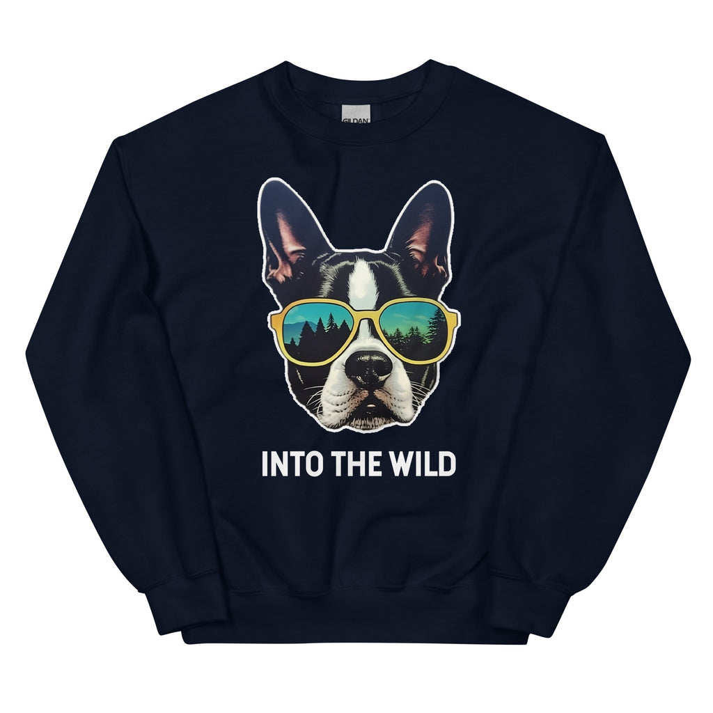 Into The Wild Boston Terrier Unisex Sweatshirt