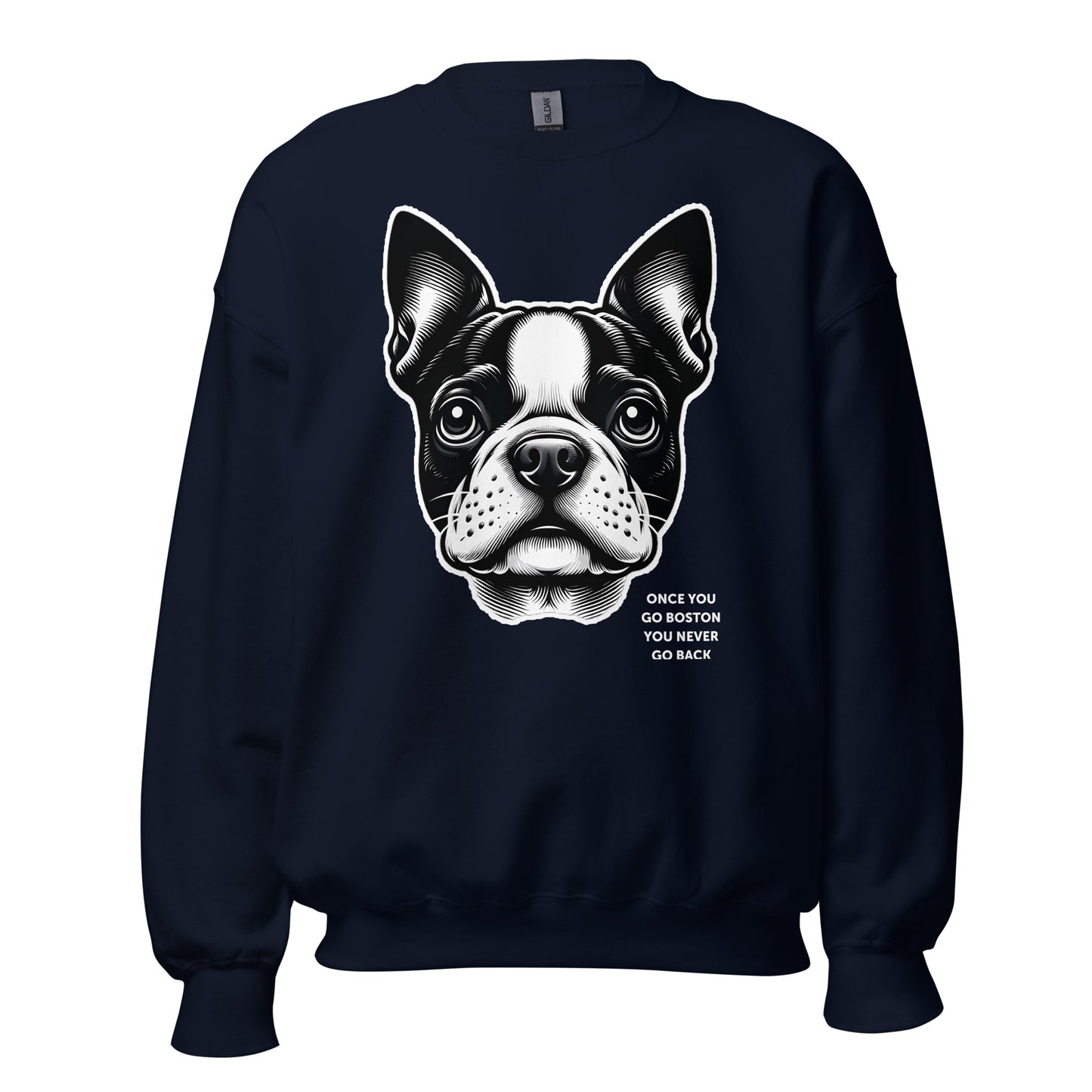 Once You Go Boston You Never Go Back Unisex Sweatshirt