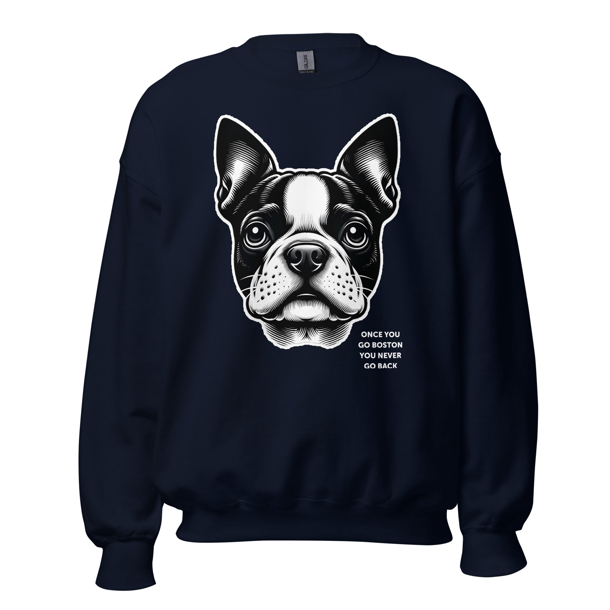 Once You Go Boston You Never Go Back Unisex Sweatshirt