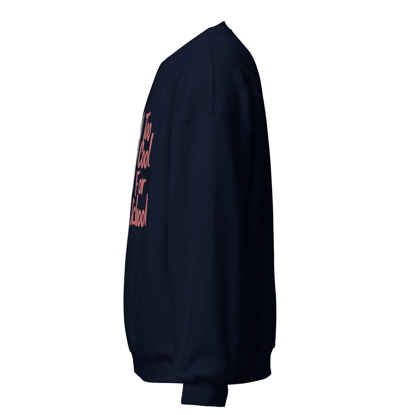 Too Cool For School Unisex Sweatshirt