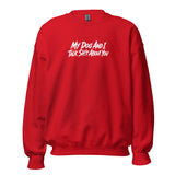 My Dog And I Talk Sh!t About You Funny Dog Owner Sweatshirt . Red