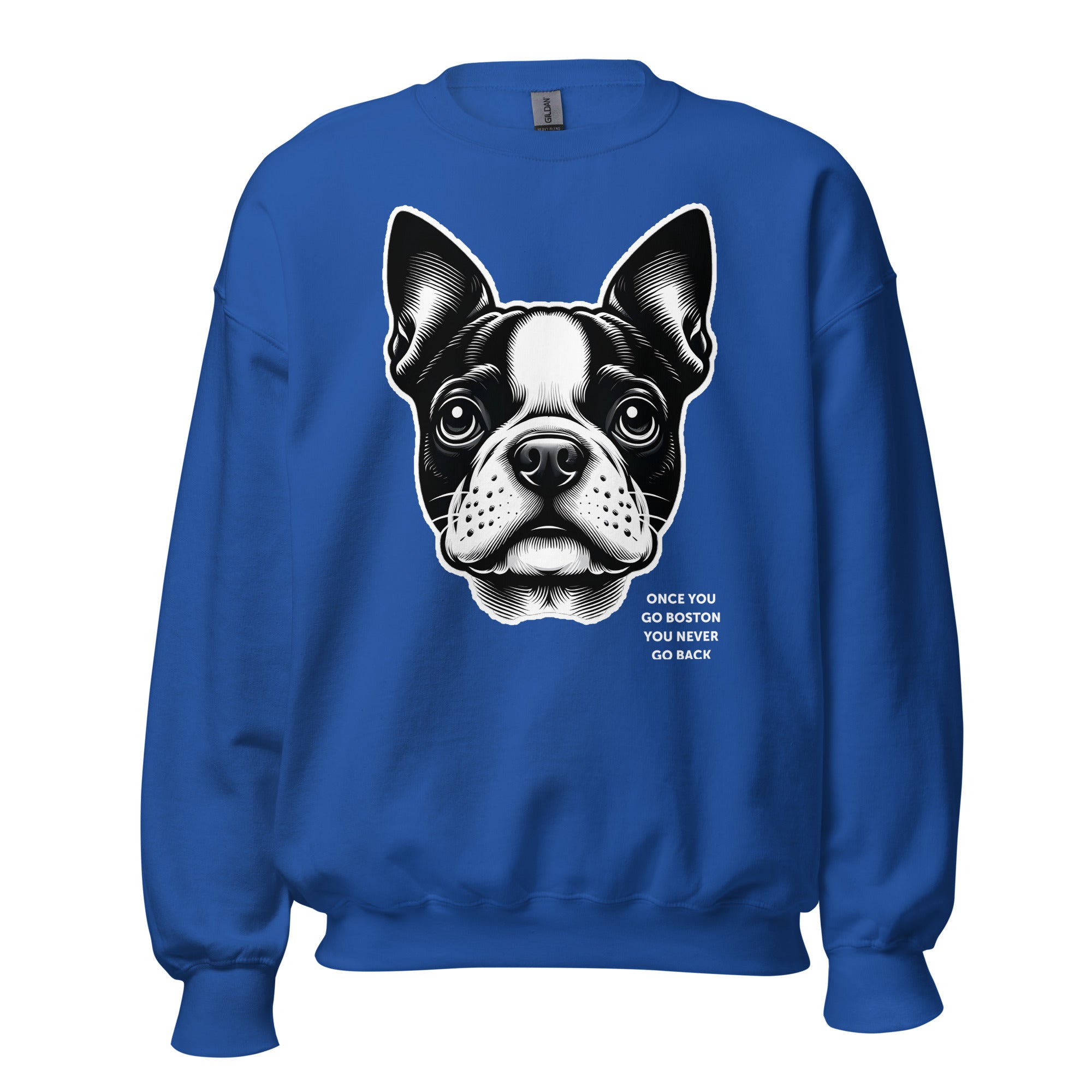 Once You Go Boston You Never Go Back Unisex Sweatshirt