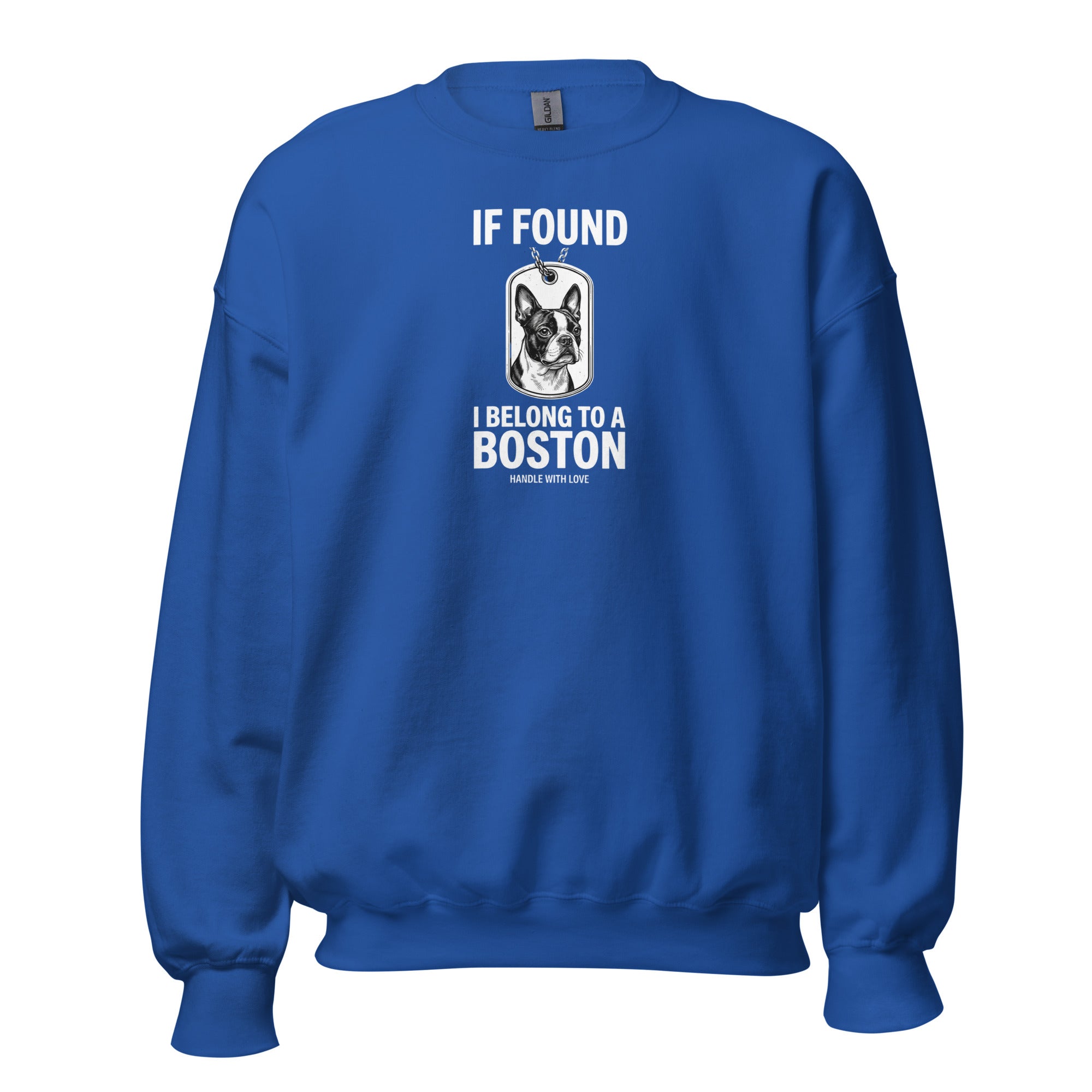 If Found I Belong To A Boston (Handle With Love) Unisex Sweatshirt . Royal