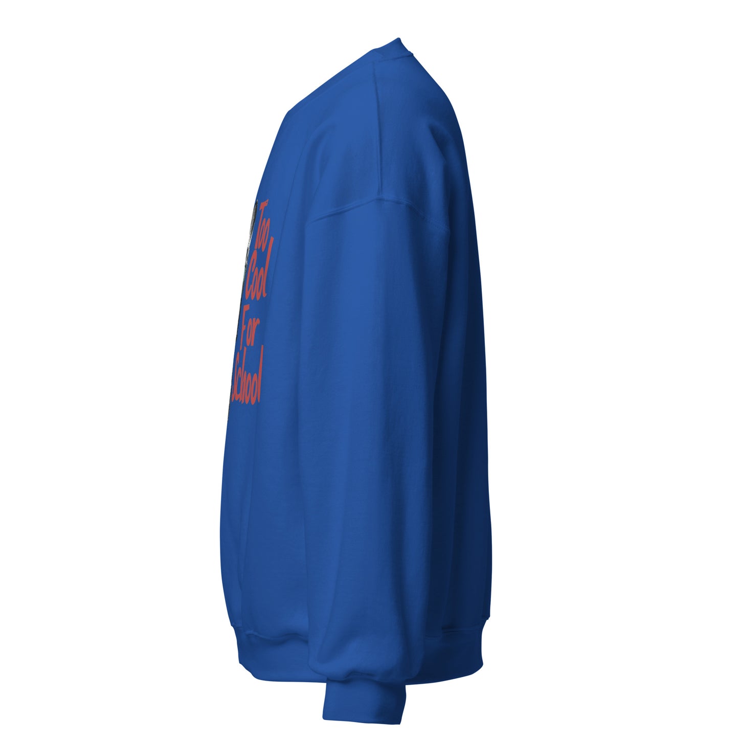 Too Cool For School Unisex Sweatshirt