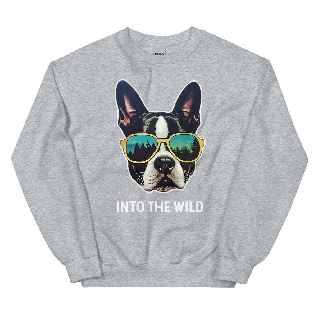 Into The Wild Boston Terrier Unisex Sweatshirt