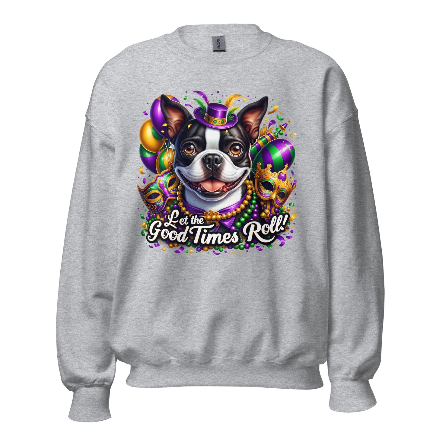 Mardi Gras Boston Terrier Unisex Sweatshirt - Let The Good Times Roll!