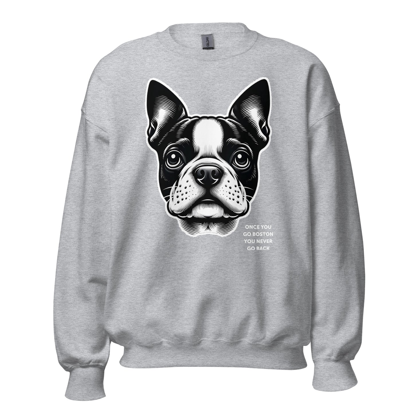 Once You Go Boston You Never Go Back Unisex Sweatshirt
