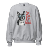 Too Cool For School Unisex Sweatshirt
