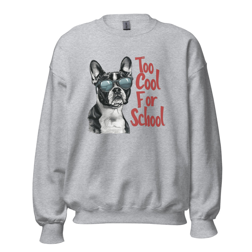 Too Cool For School Unisex Sweatshirt