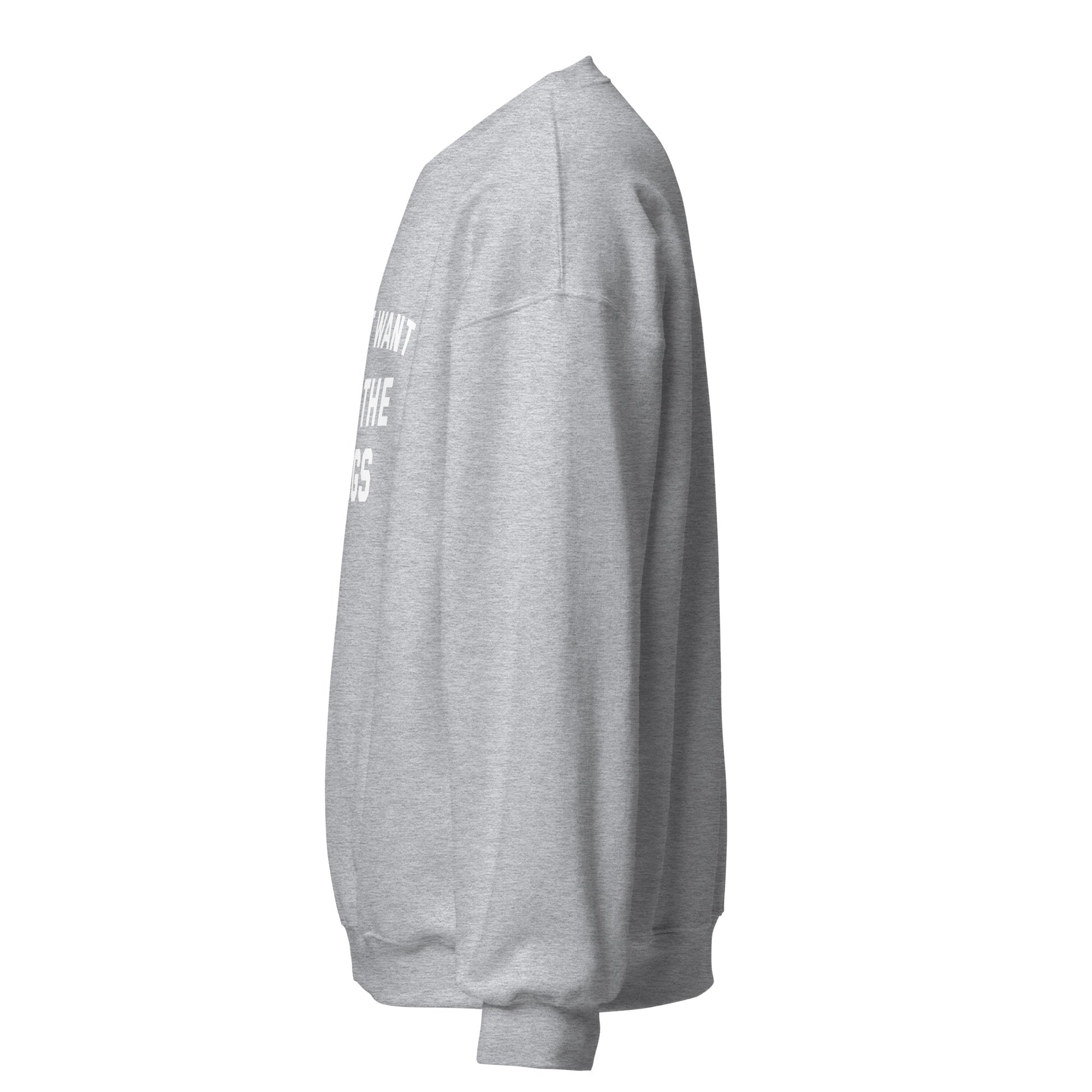 I Just Want All The Dogs Unisex Sweatshirt