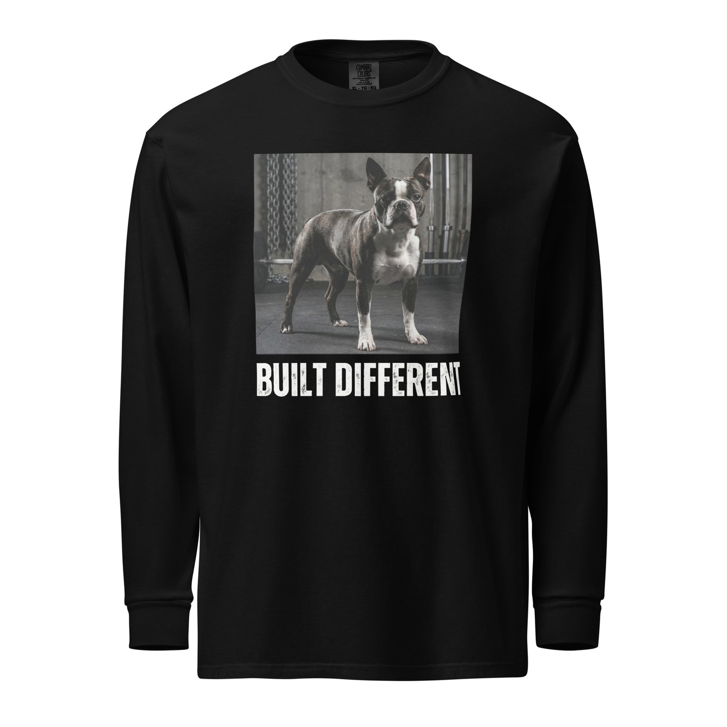 Built Different Strong Boston Terrier Dog Gym Workout Garment-dyed Heavyweight Long-Sleeve Shirt .