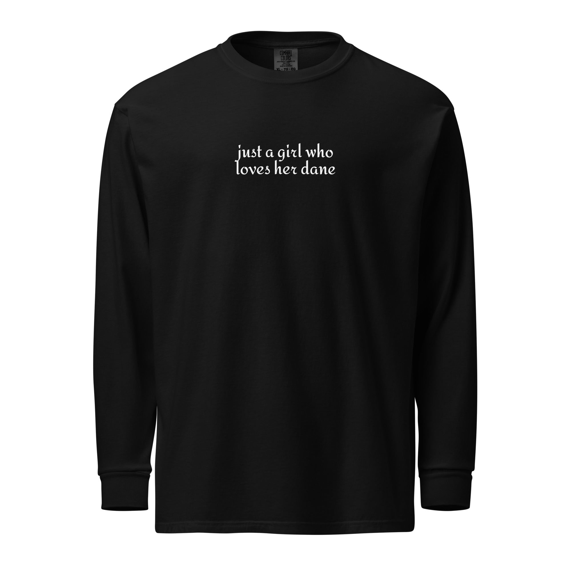 Just A Girl Who Loves Her Dane Garment-dyed Heavyweight Long-sleeve Shirt . Black