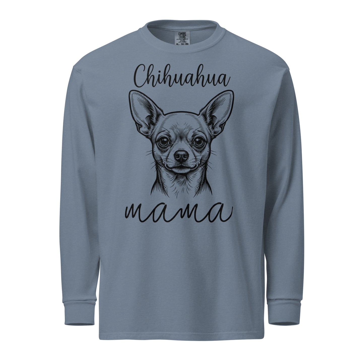 Chihuahua Mama Mode Garment-dyed Heavyweight Long-sleeve Shirt . Blue Jean