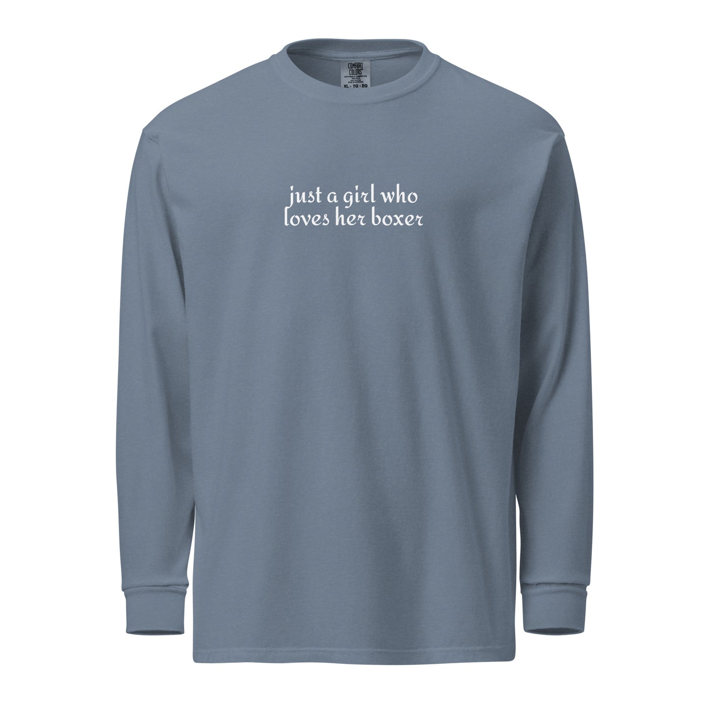 Just A Girl Who Loves Her Boxer Garment-dyed Heavyweight Long-sleeve Shirt . Blue Jean