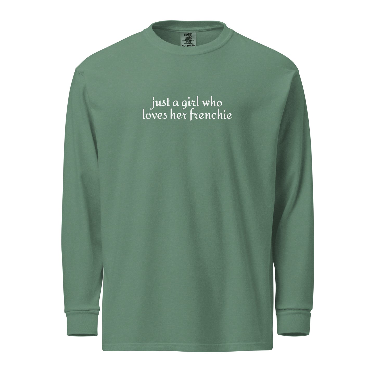 Just A Girl Who Loves Her Frenchie Garment-dyed Heavyweight Long-sleeve Shirt . Light Green