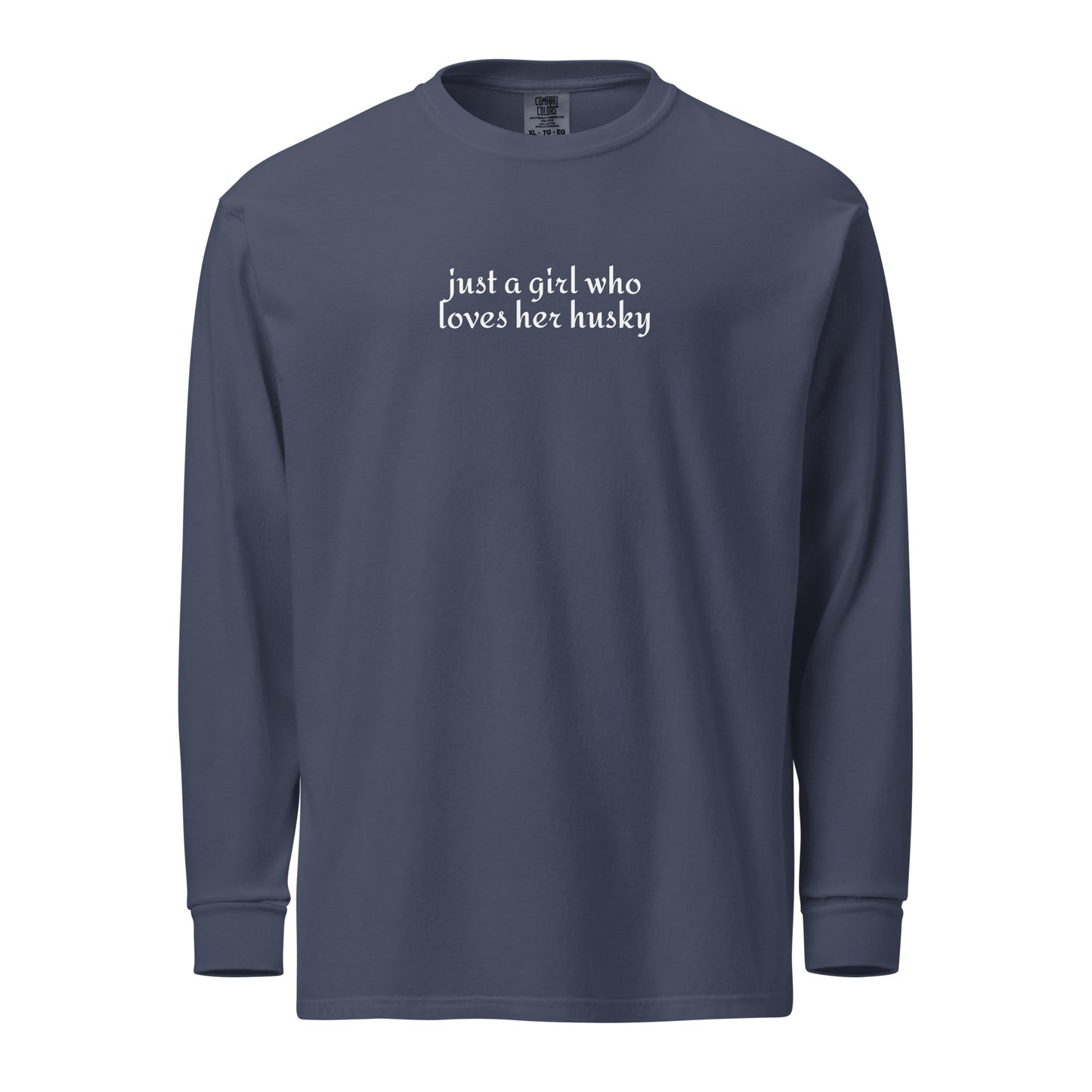 Just A Girl Who Loves Her Husky Garment-dyed Heavyweight Long-sleeve Shirt . Navy
