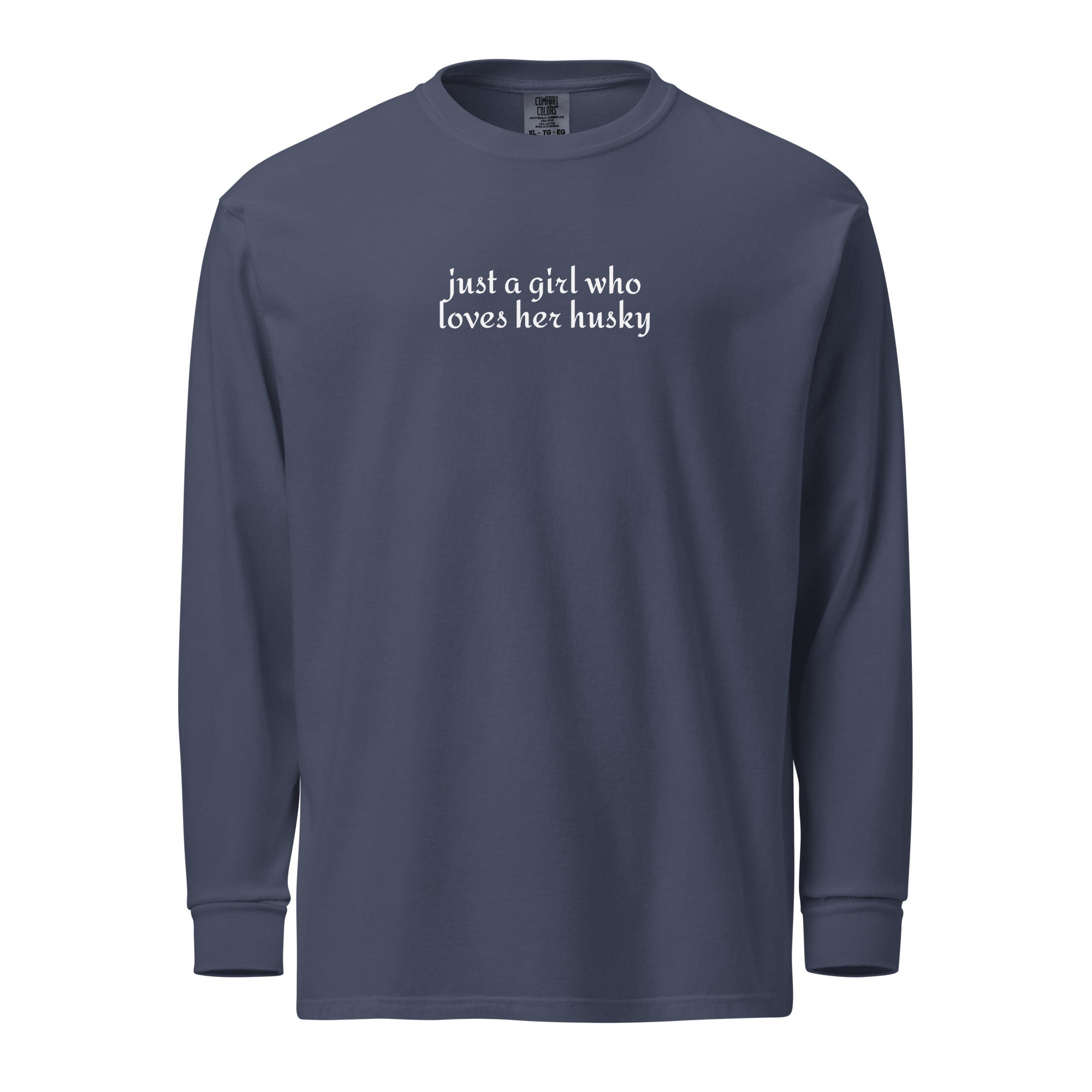 Just A Girl Who Loves Her Husky Garment-dyed Heavyweight Long-sleeve Shirt . Navy