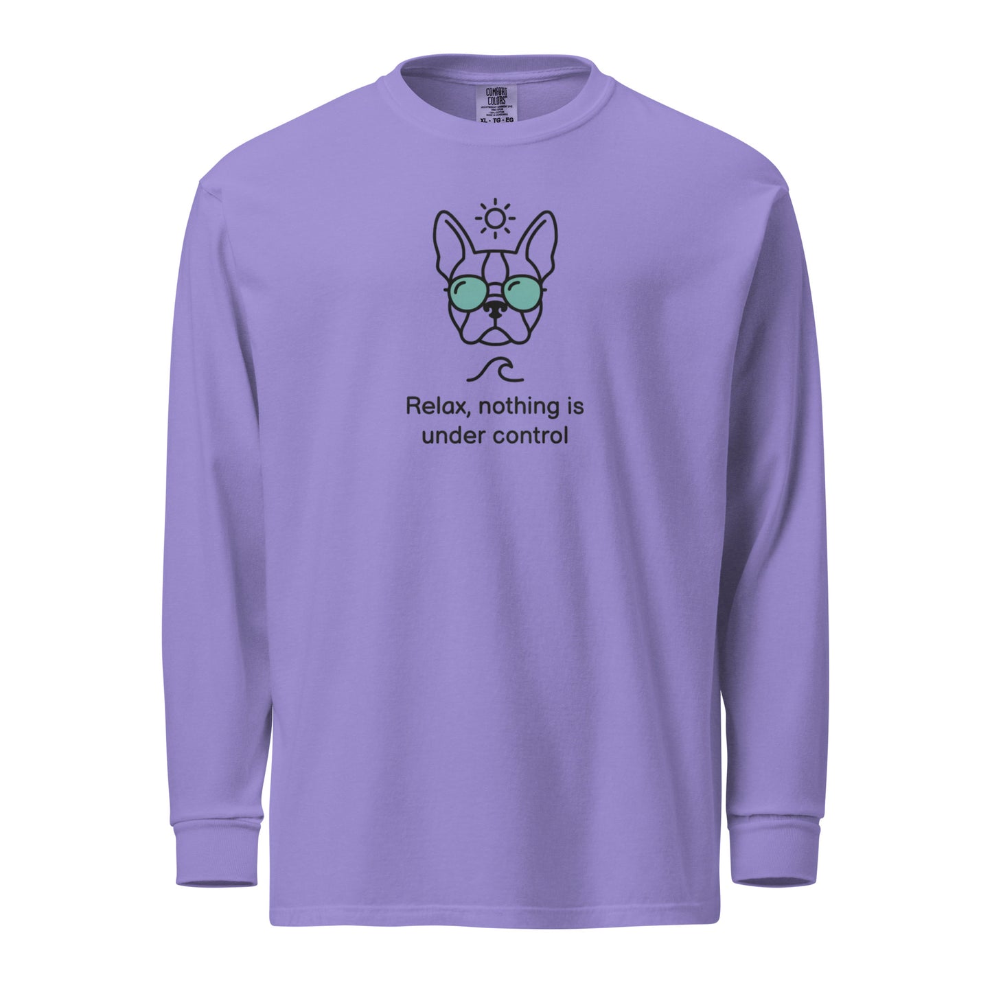 Relax, Nothing Is Under Control Boston Terrier Dog Garment-dyed Heavyweight Long-sleeve Shirt . Violet