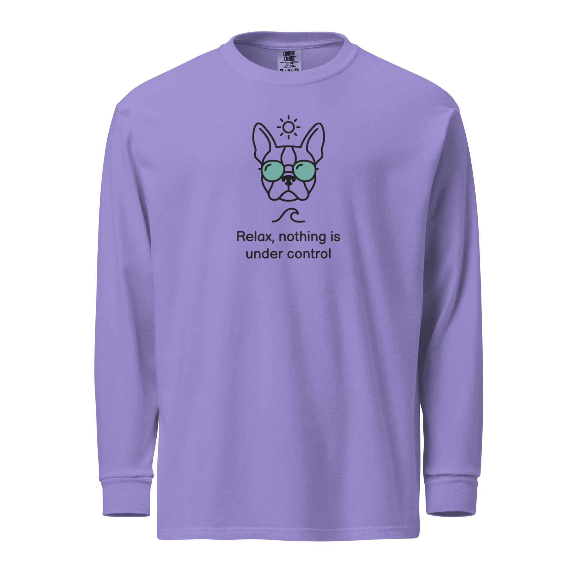 Relax, Nothing Is Under Control Boston Terrier Dog Garment-dyed Heavyweight Long-sleeve Shirt . Violet