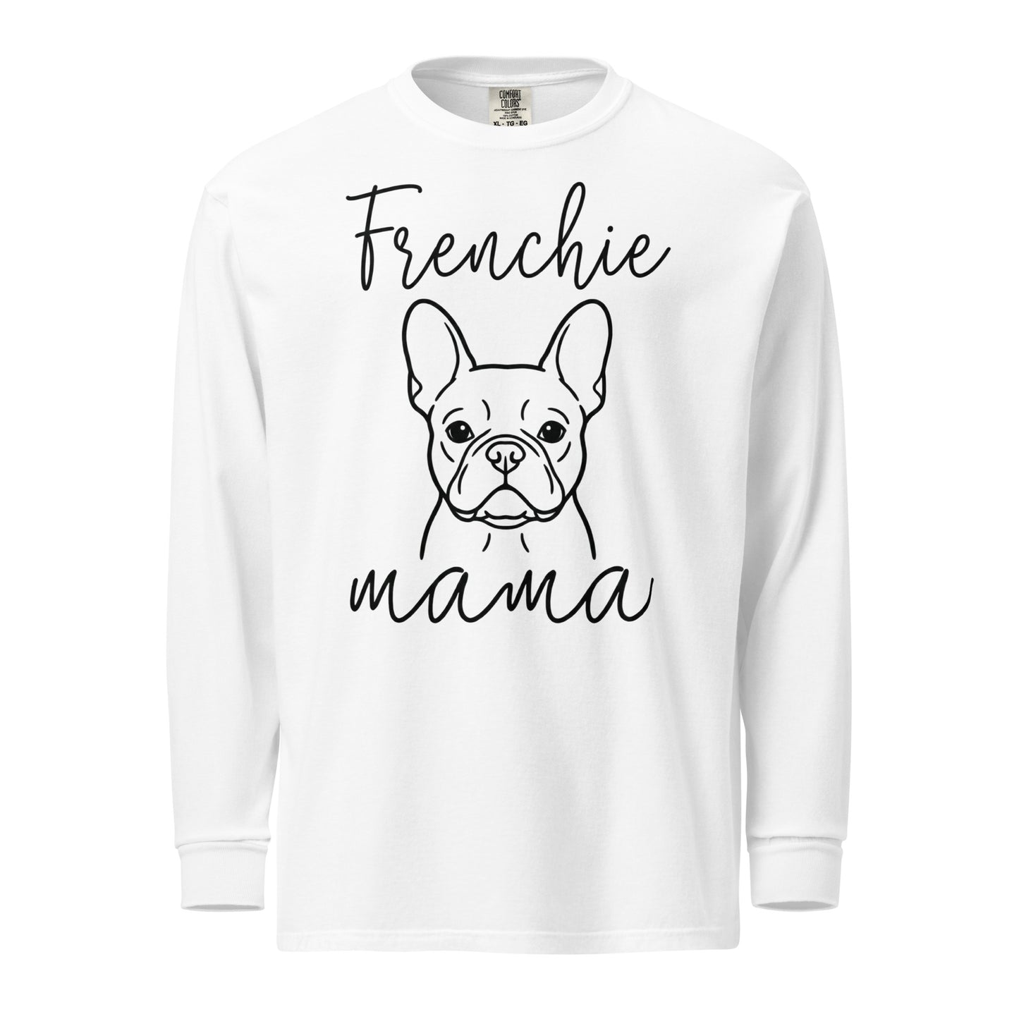 French Bulldog Frenchie Mama Mode Garment-dyed Heavyweight Long-Sleeve Shirt . White