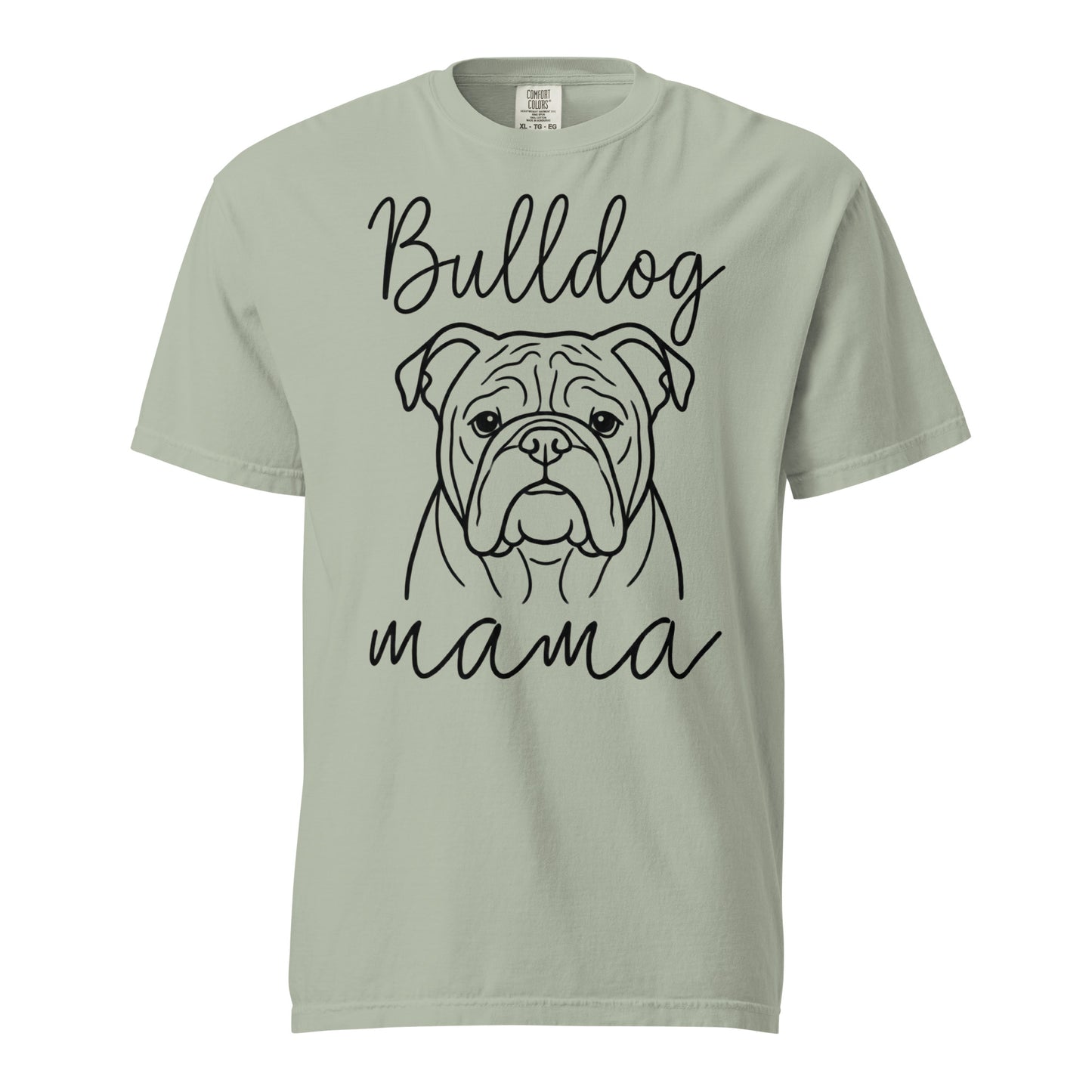 English Bulldog Mama Mode Garment-dyed Heavyweight T-Shirt . Bay