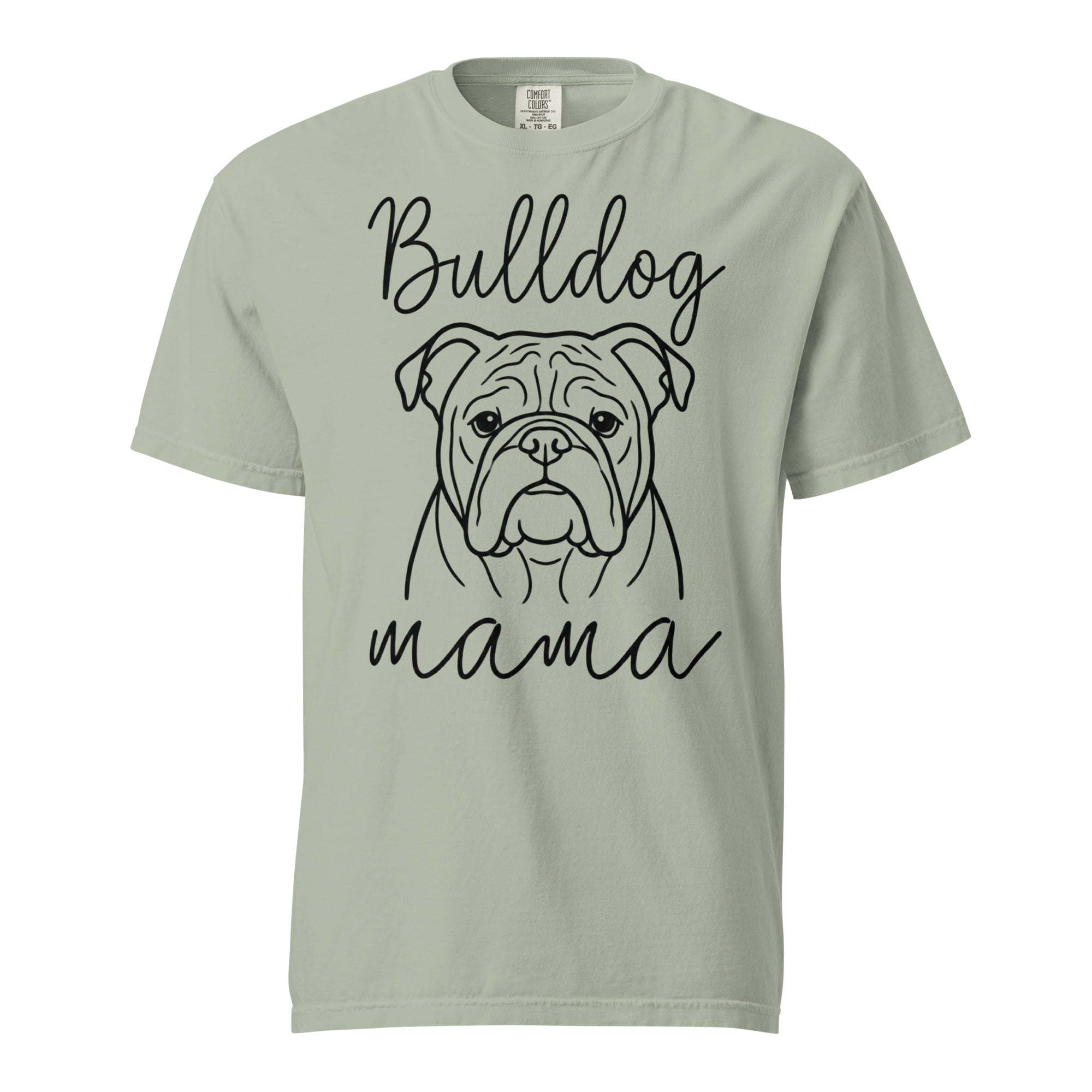English Bulldog Mama Mode Garment-dyed Heavyweight T-Shirt . Bay