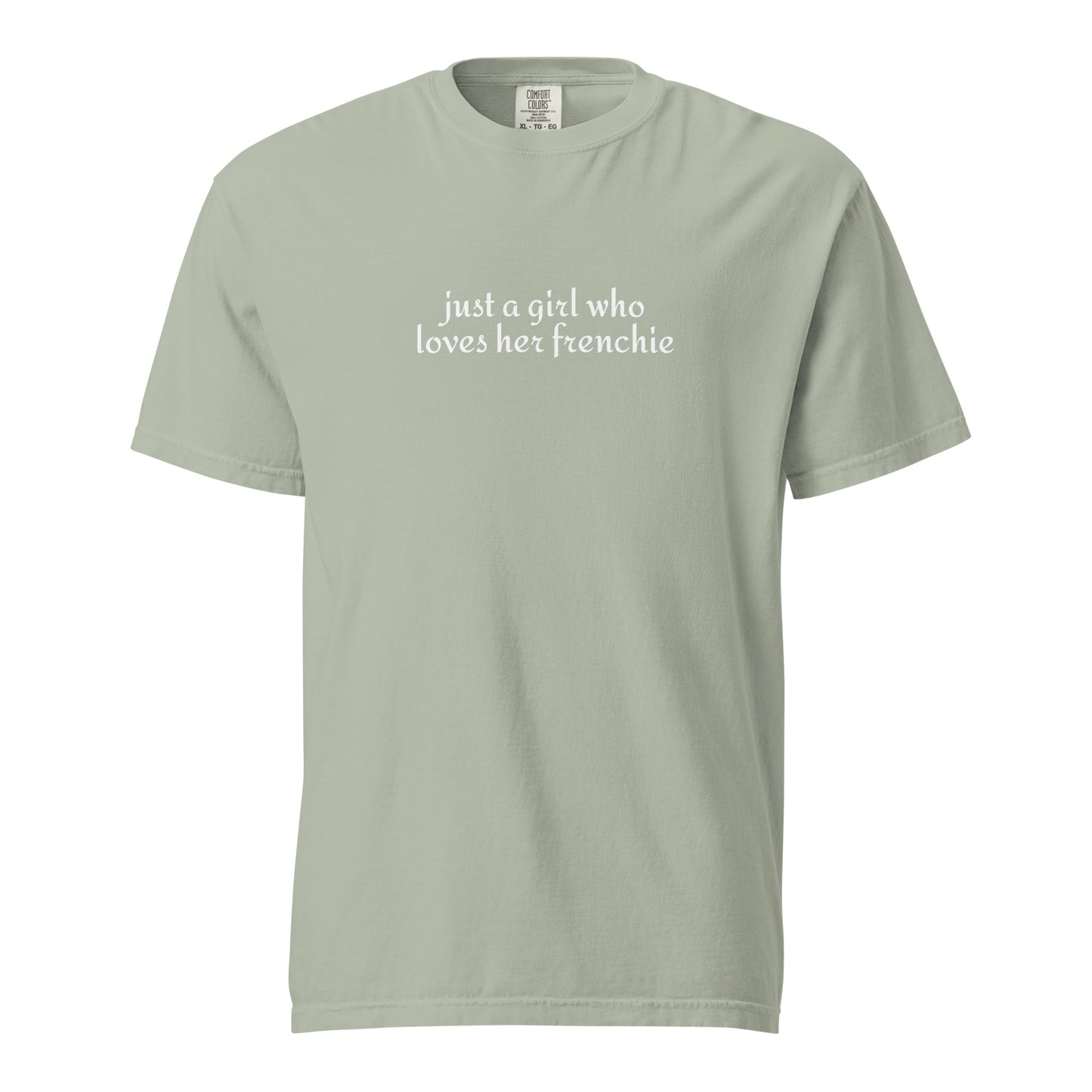 Just A Girl Who Loves Her Frenchie Unisex Garment-dyed Heavyweight T-Shirt . Bay
