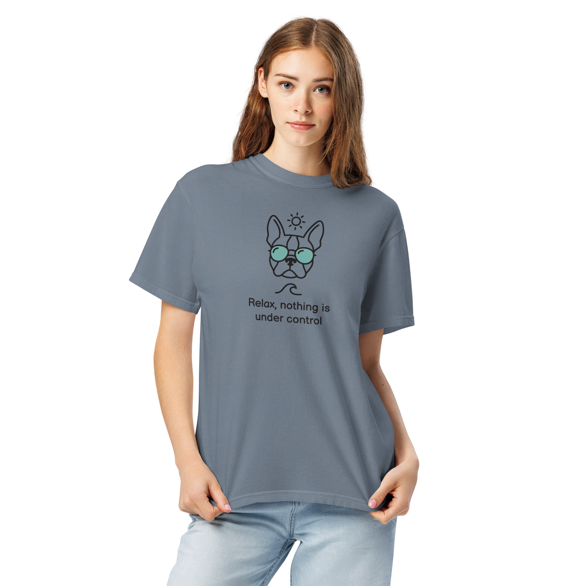 Relax, Nothing Is Under Control Boston Terrier Dog Unisex Garment-dyed Heavyweight T-Shirt .