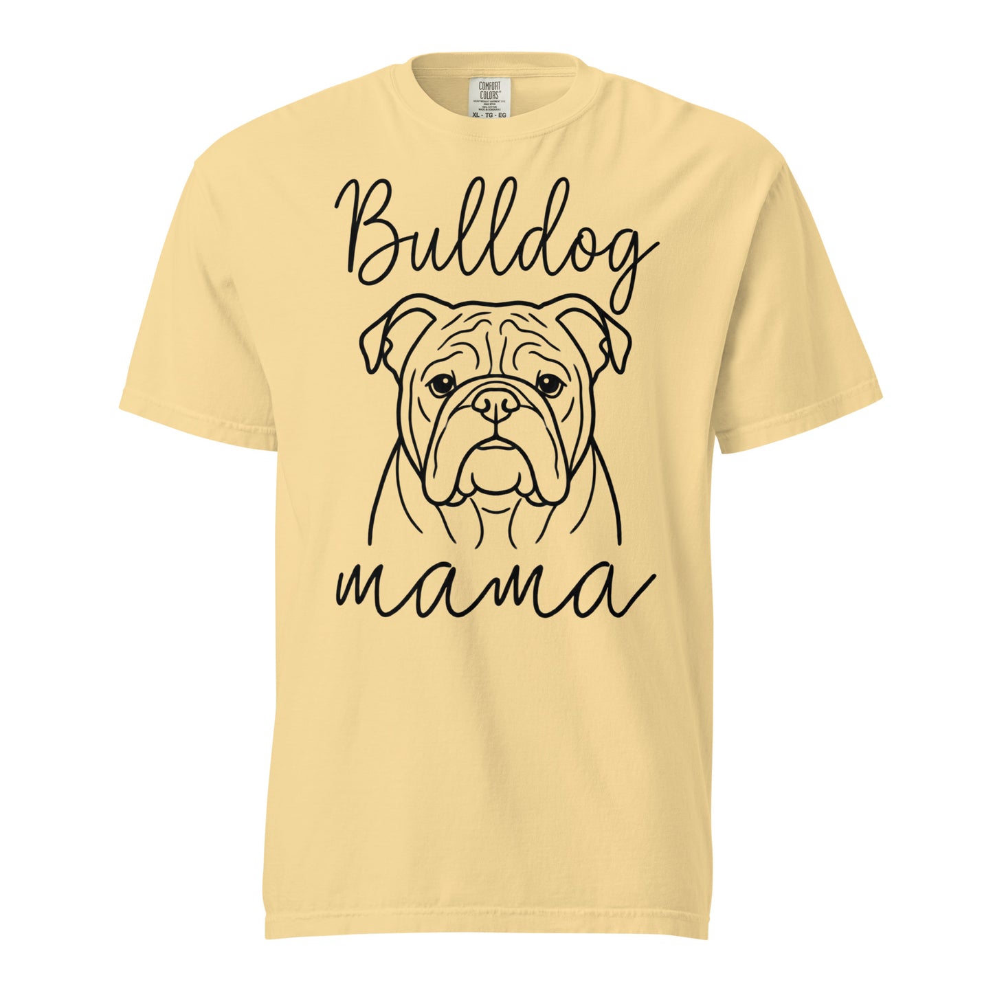 English Bulldog Mama Mode Garment-dyed Heavyweight T-Shirt . Butter