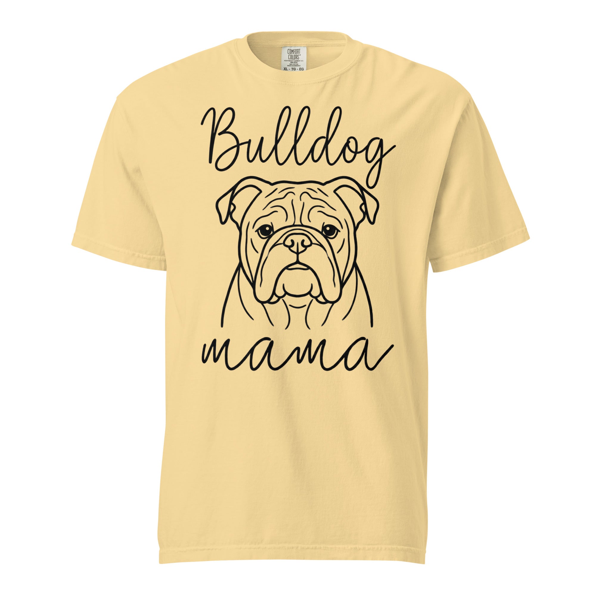 English Bulldog Mama Mode Garment-dyed Heavyweight T-Shirt . Butter