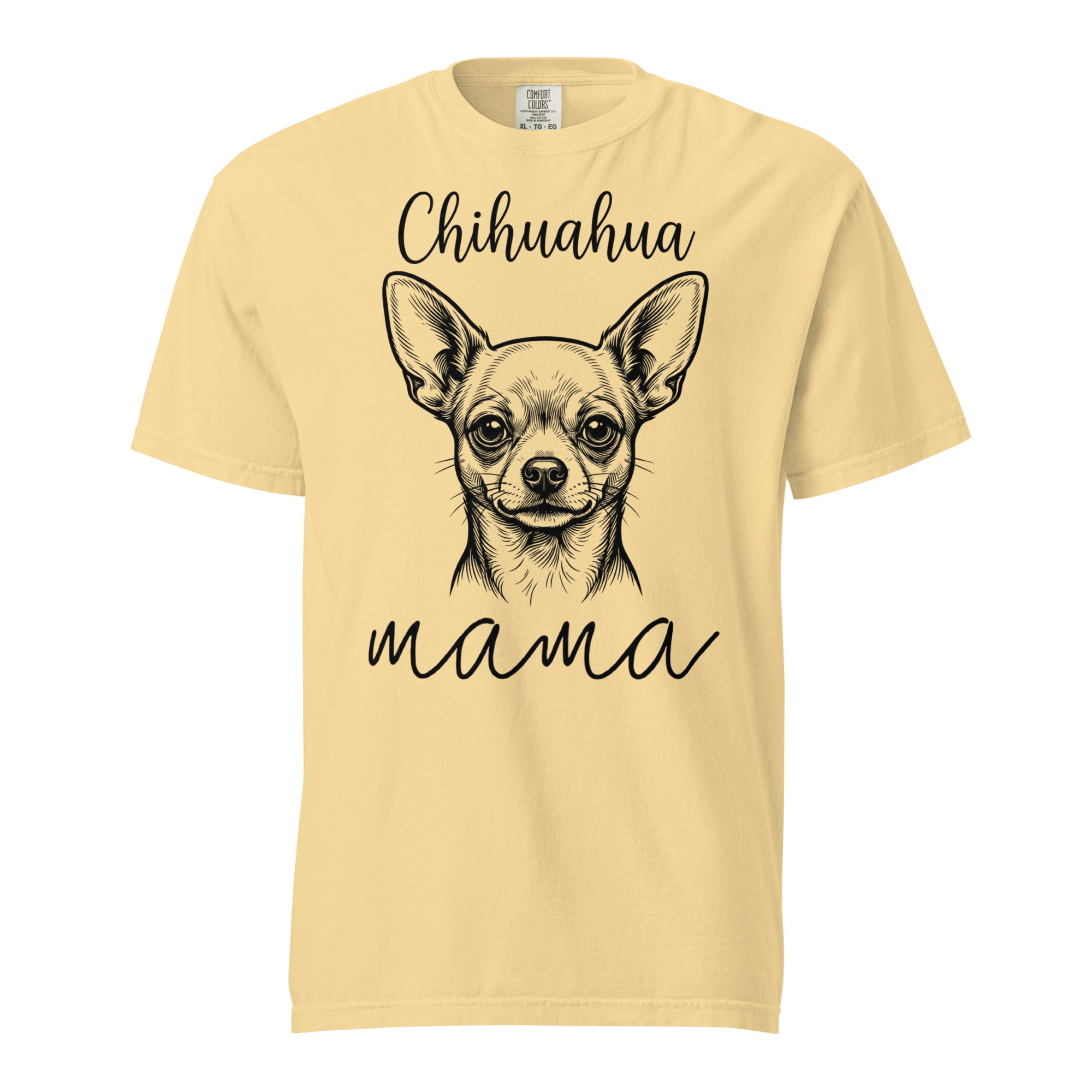 Chihuahua Mama Mode Garment-dyed Heavyweight T-Shirt . Butter