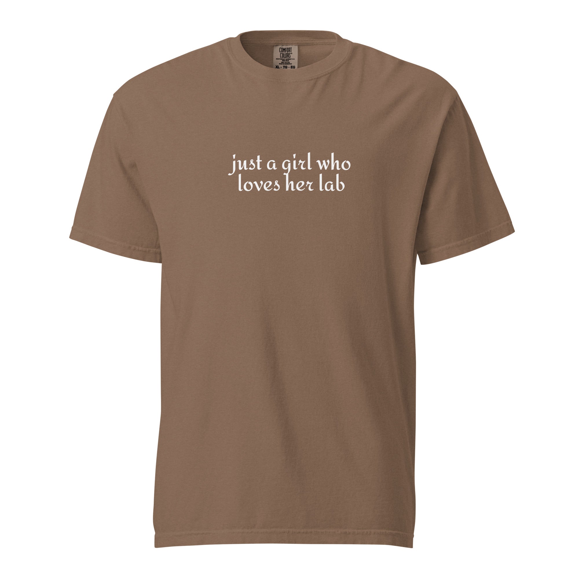 Just A Girl Who Loves Her Lab Garment-dyed Heavyweight T-Shirt . Espresso