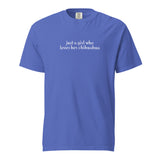 Just A Girl Who Loves Her Chihuahua Garment-dyed Heavyweight T-Shirt . Flo Blue