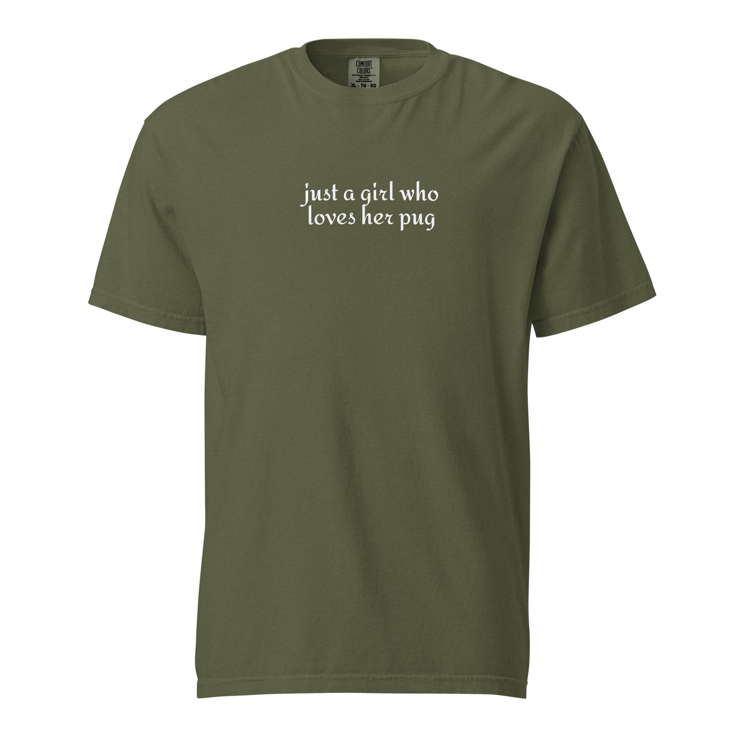 Just A Girl Who Loves Her Pug Garment-dyed Heavyweight T-Shirt . Hemp