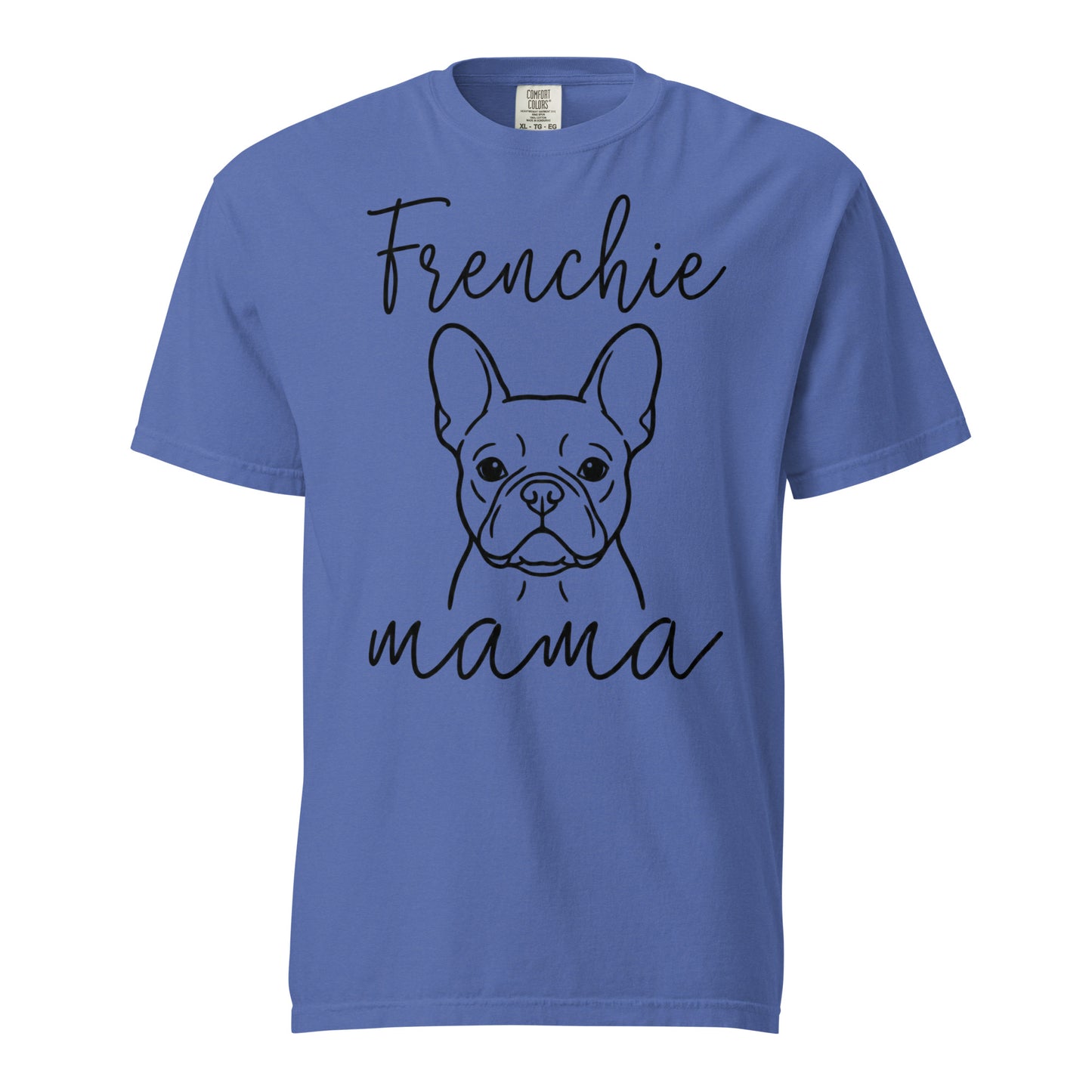 French Bulldog Frenchie Mama Mode Garment-dyed Heavyweight T-Shirt . Mystic Blue