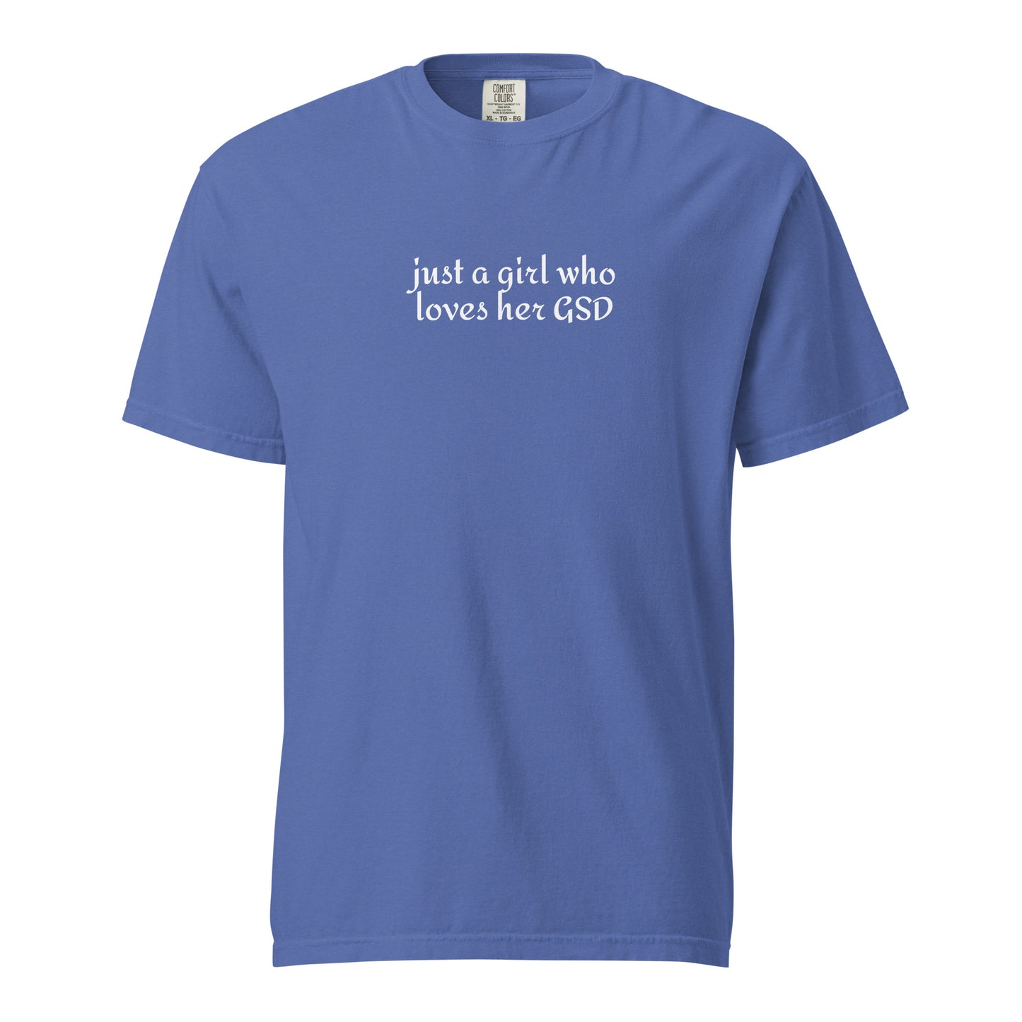 Just A Girl Who Loves Her German Shepherd GSD Garment-dyed Heavyweight T-Shirt . Mystic Blue