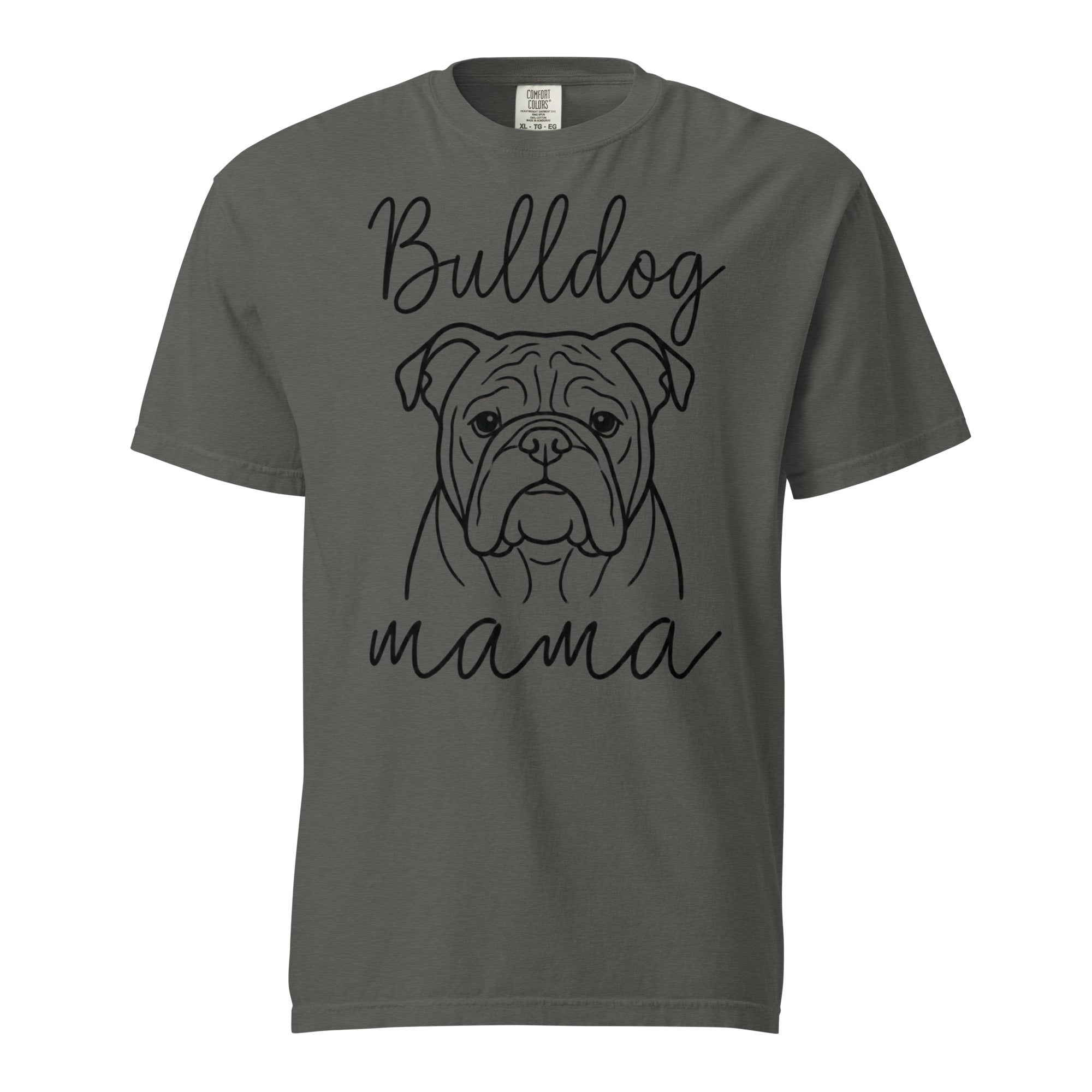 English Bulldog Mama Mode Garment-dyed Heavyweight T-Shirt . Pepper