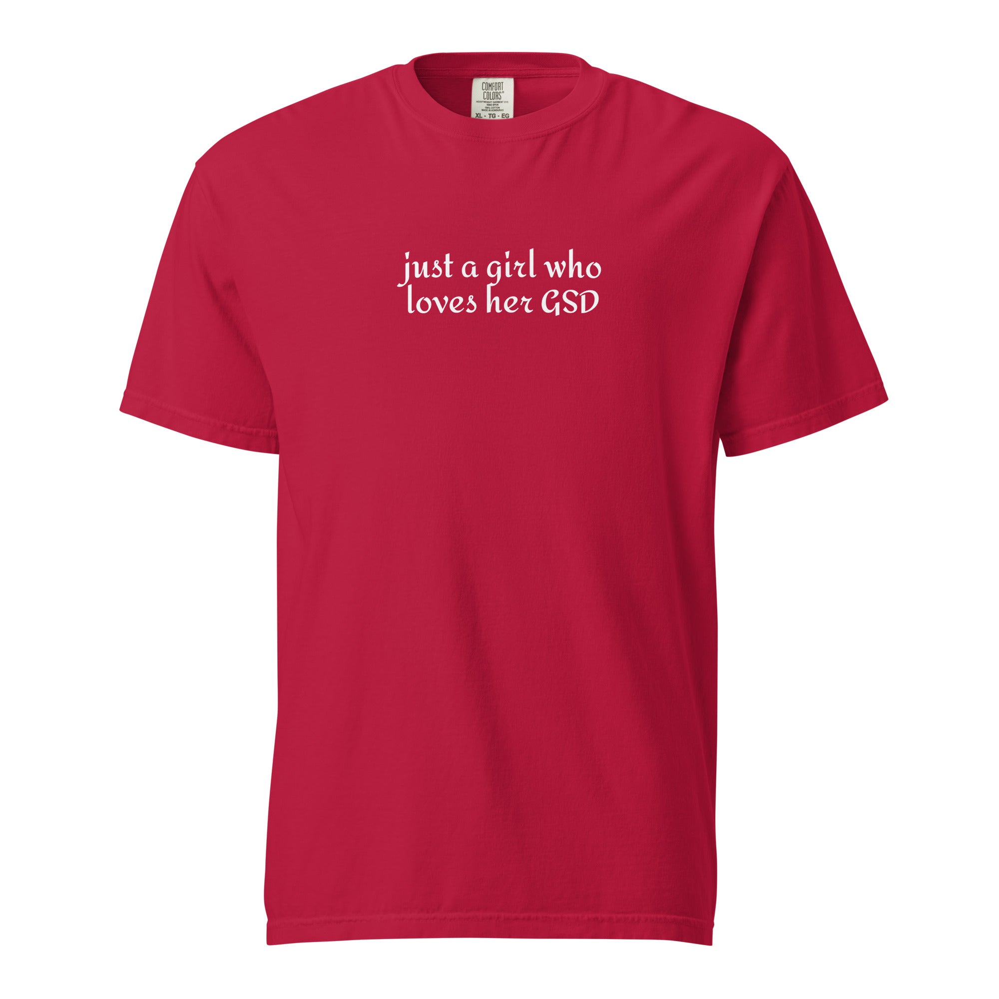 Just A Girl Who Loves Her German Shepherd GSD Garment-dyed Heavyweight T-Shirt . Red