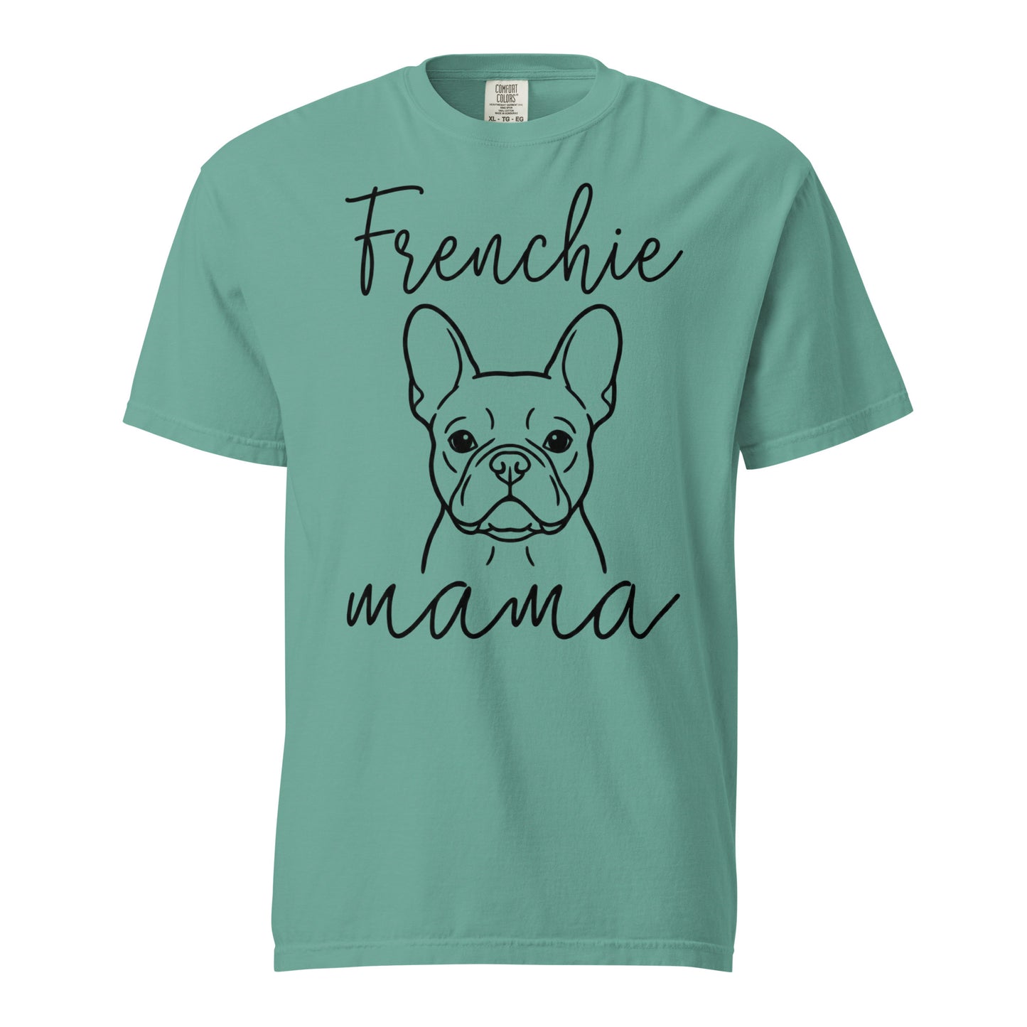 French Bulldog Frenchie Mama Mode Garment-dyed Heavyweight T-Shirt . Seafoam