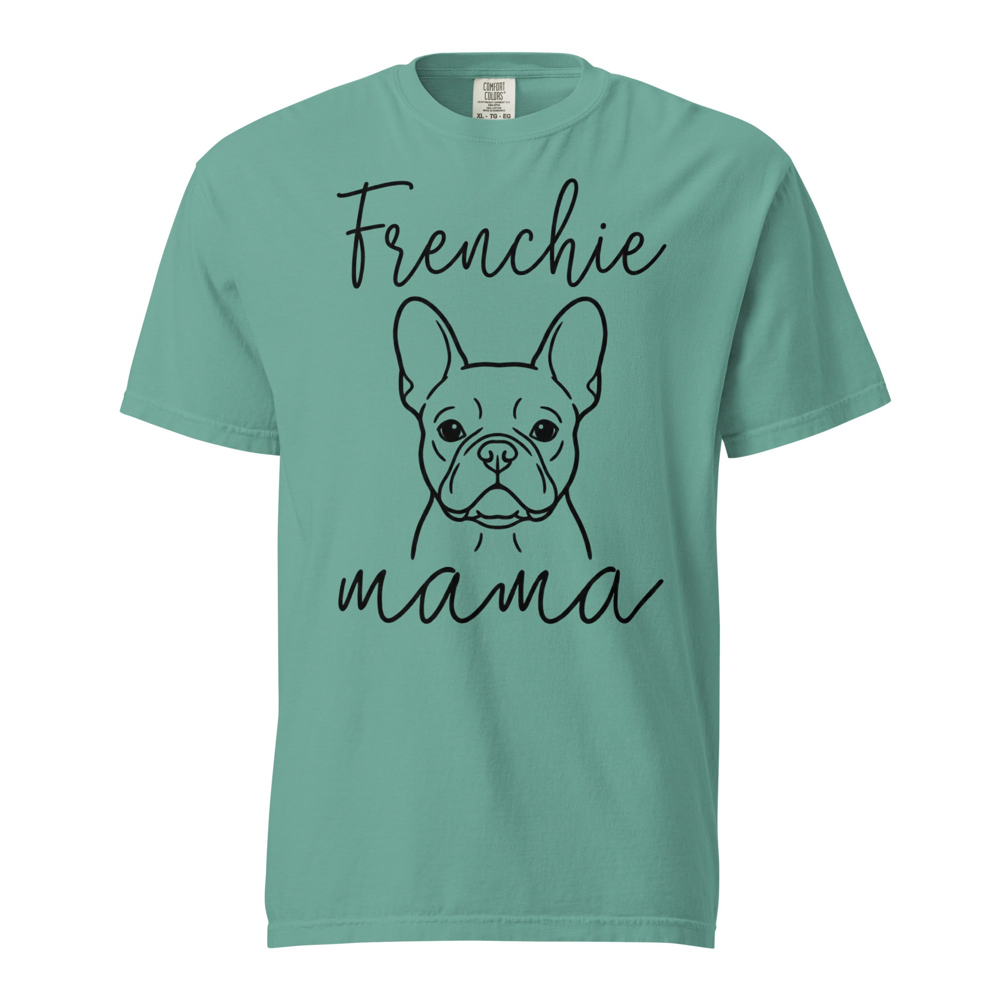 French Bulldog Frenchie Mama Mode Garment-dyed Heavyweight T-Shirt . Seafoam