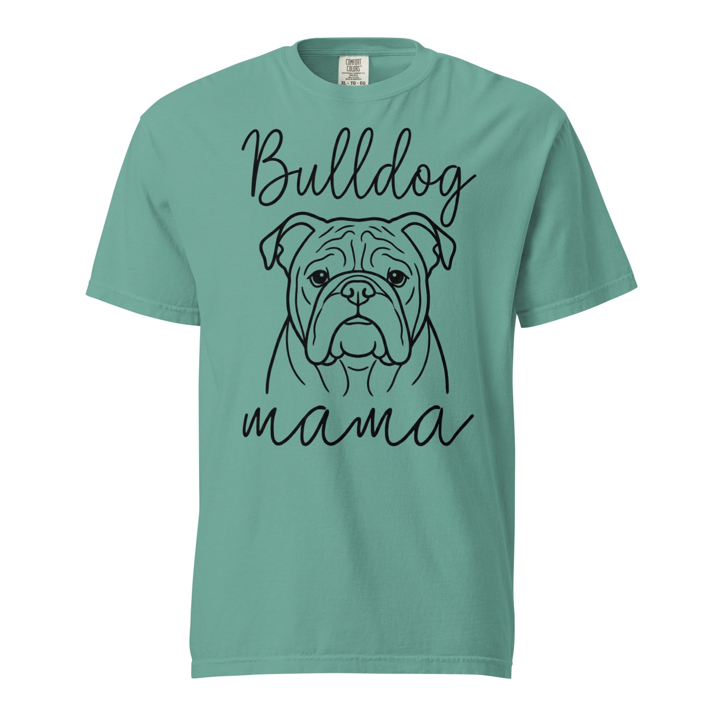English Bulldog Mama Mode Garment-dyed Heavyweight T-Shirt . Seafoam