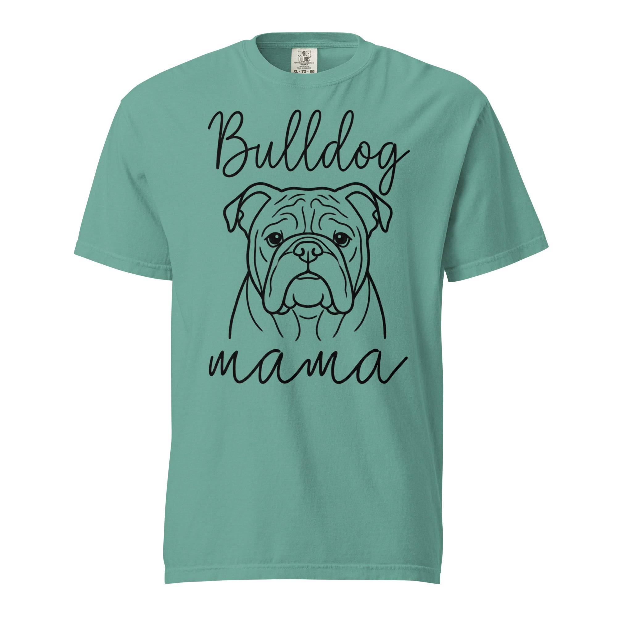 English Bulldog Mama Mode Garment-dyed Heavyweight T-Shirt . Seafoam