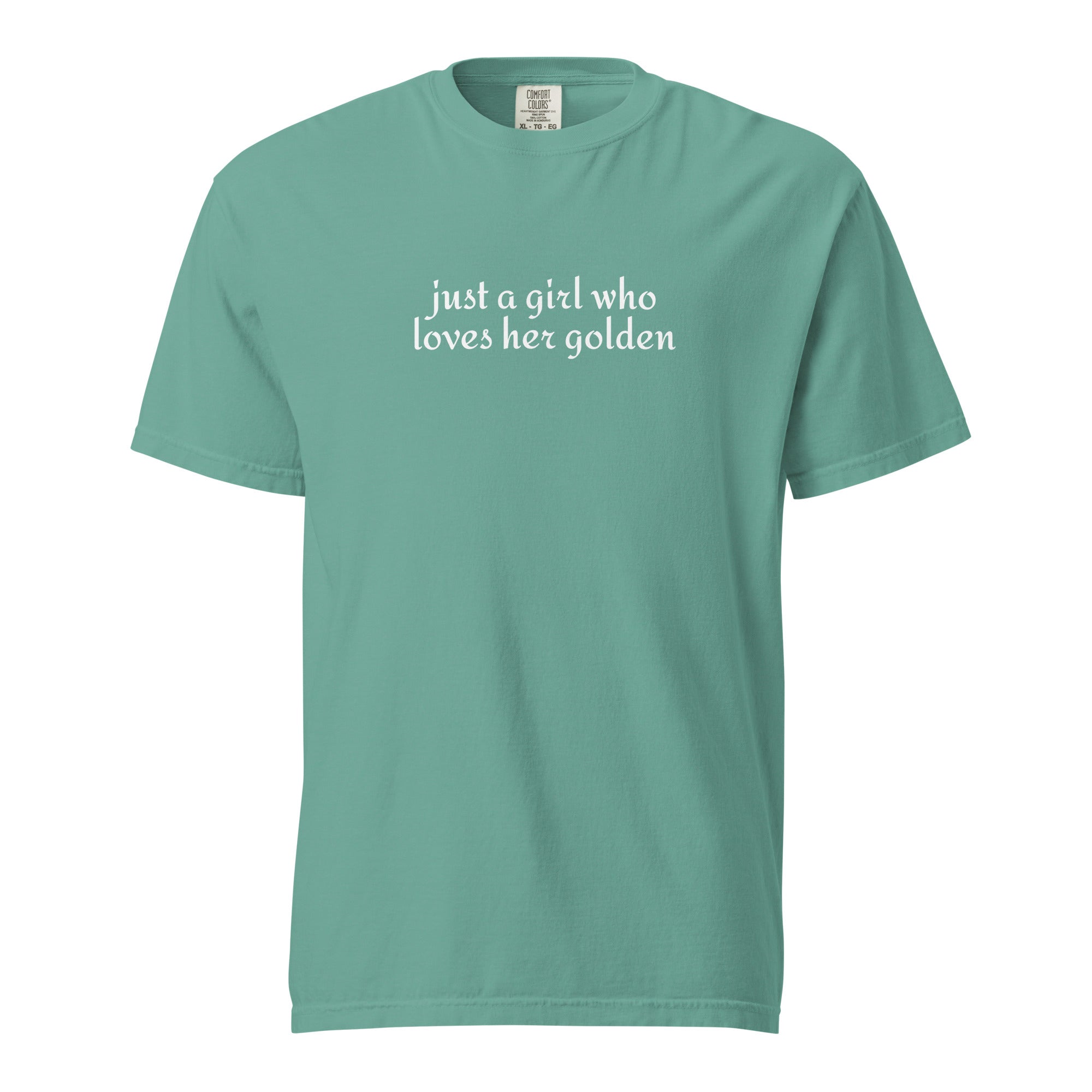 Just A Girl Who Loves Her Golden Garment-dyed Heavyweight T-Shirt . Seafoam
