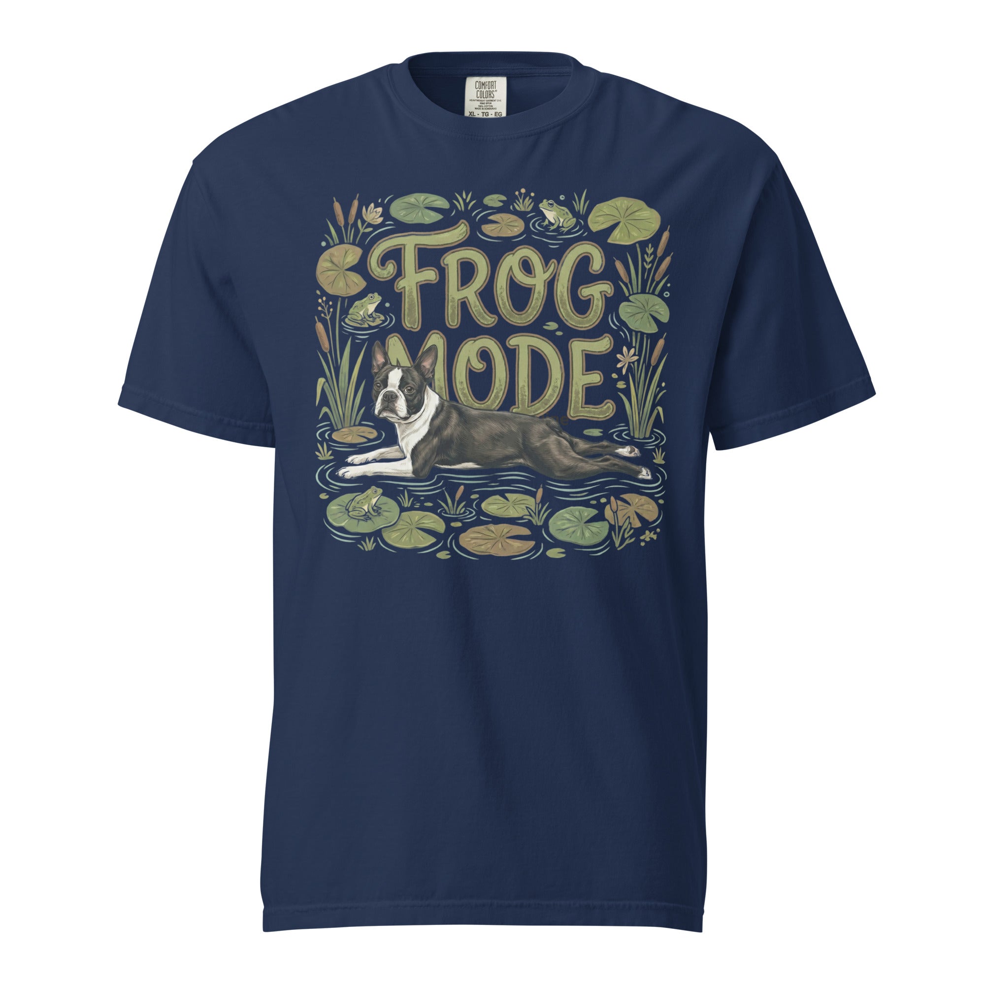 Frog Mode Boston Terrier Dog Frog Legs Unisex Garment-Dyed Heavyweight T-Shirt . True Navy
