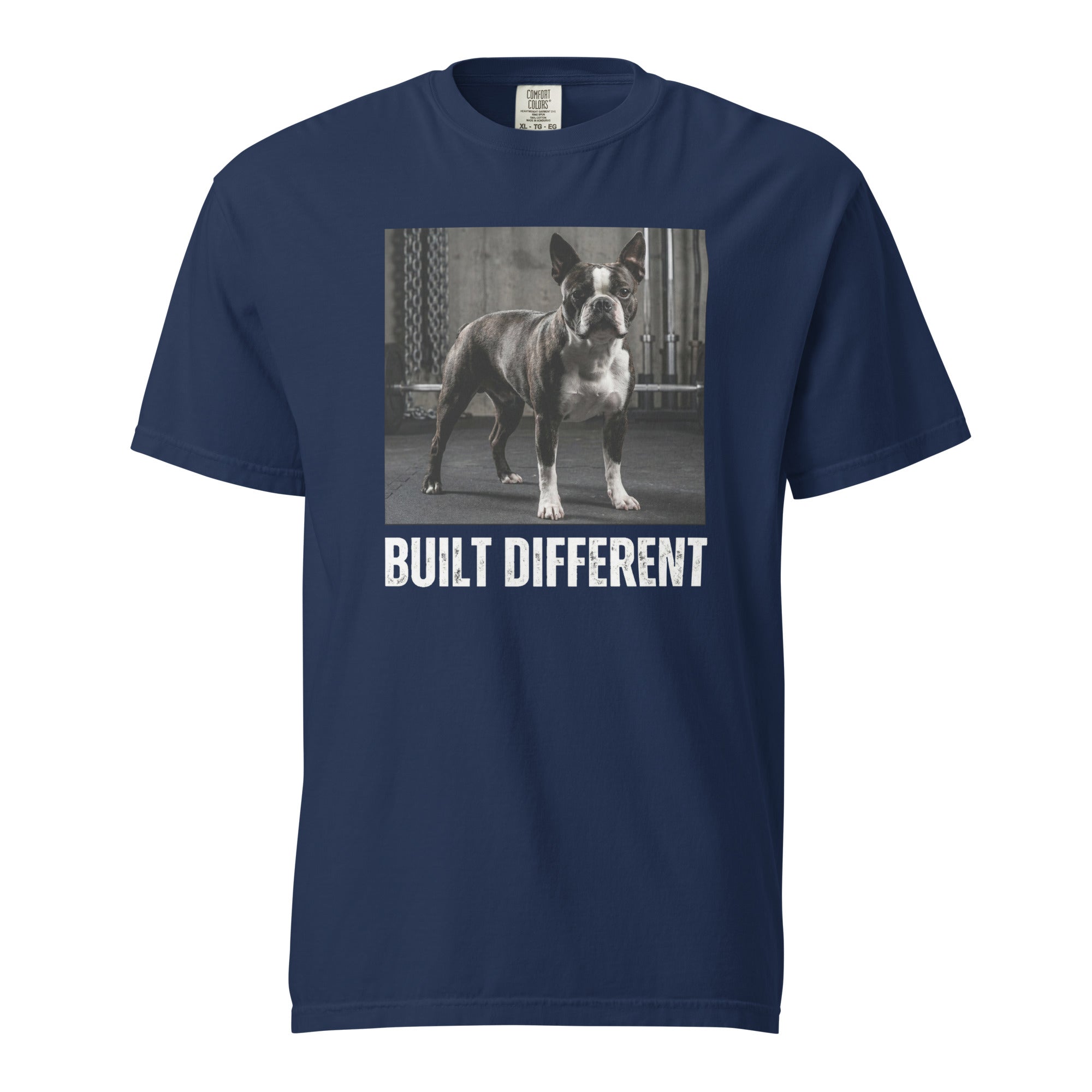 Built Different Strong Boston Terrier Dog Gym Workout Unisex Garment-dyed Heavyweight T-Shirt . True Navy