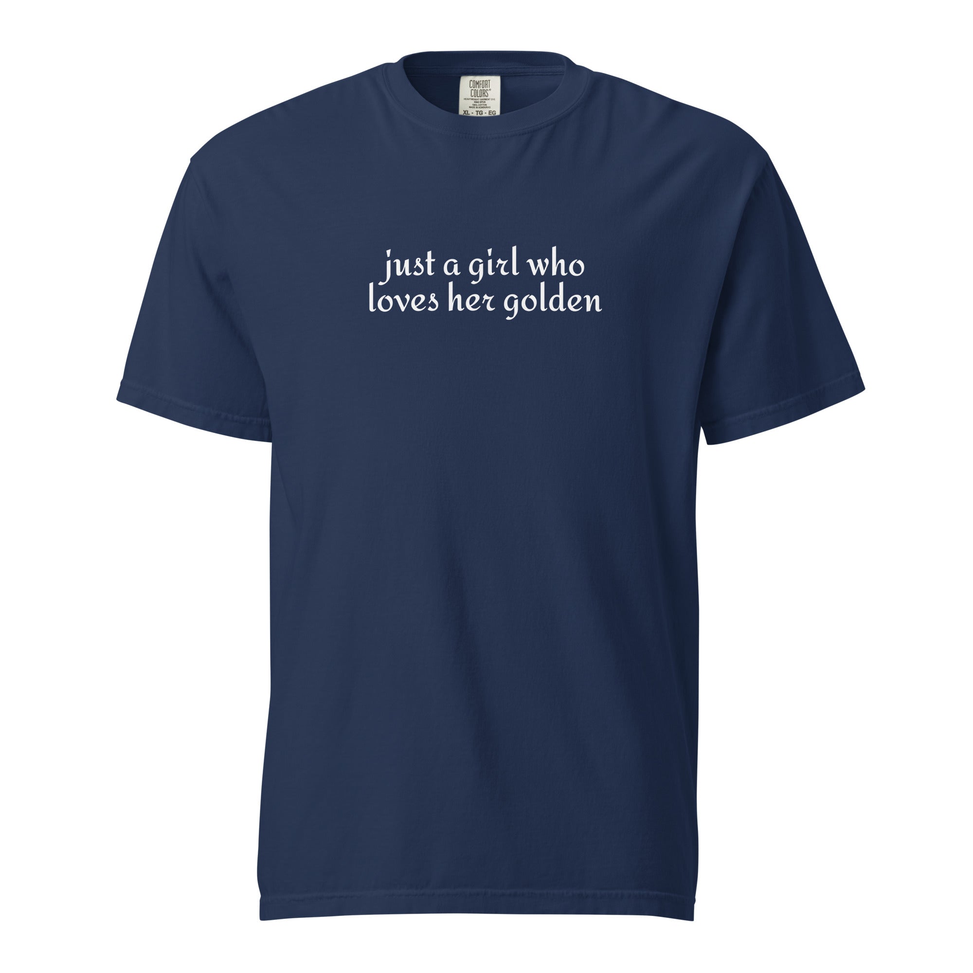 Just A Girl Who Loves Her Golden Garment-dyed Heavyweight T-Shirt . True Navy