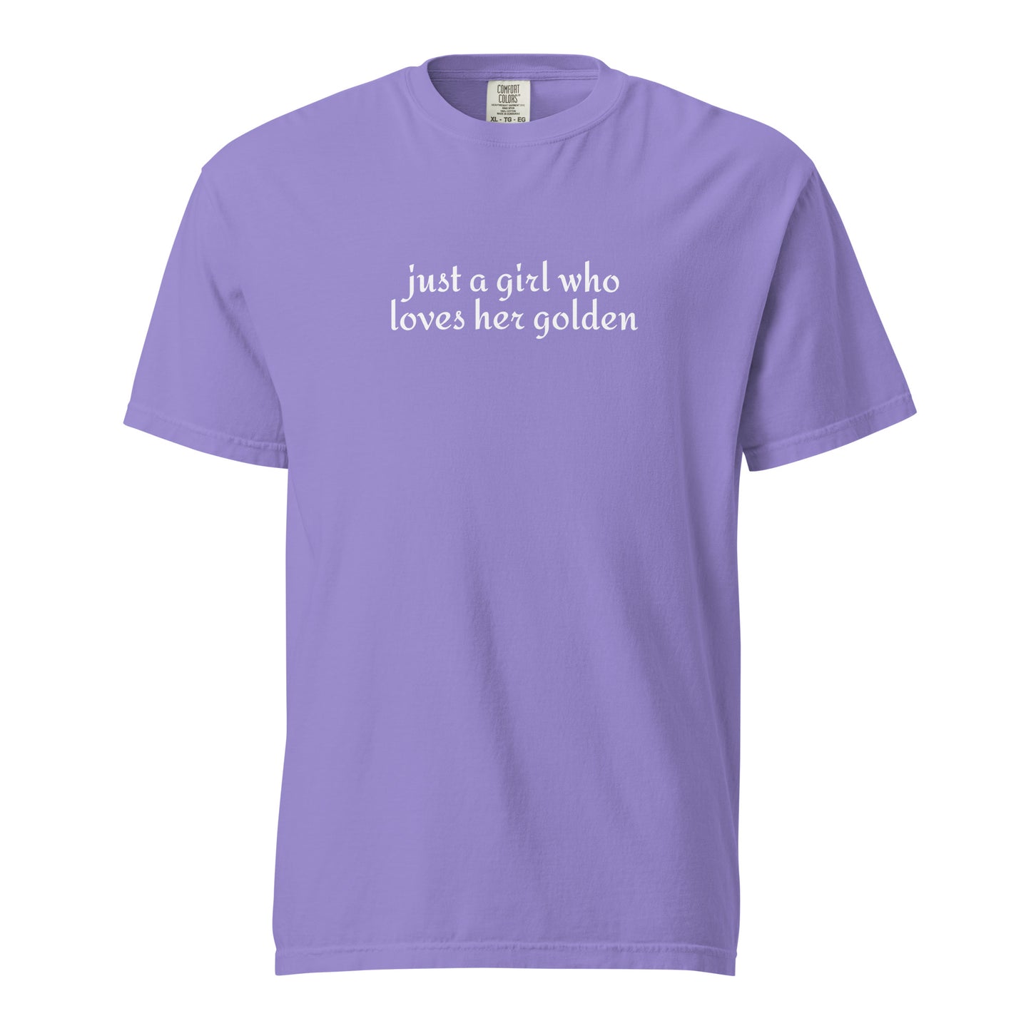 Just A Girl Who Loves Her Golden Garment-dyed Heavyweight T-Shirt . Violet