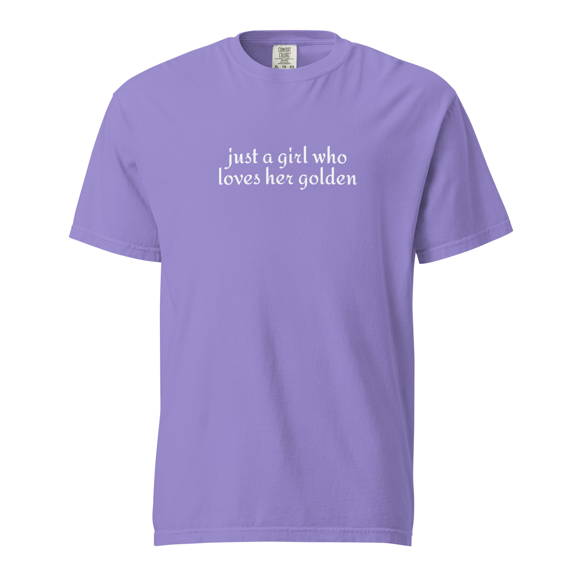 Just A Girl Who Loves Her Golden Garment-dyed Heavyweight T-Shirt . Violet